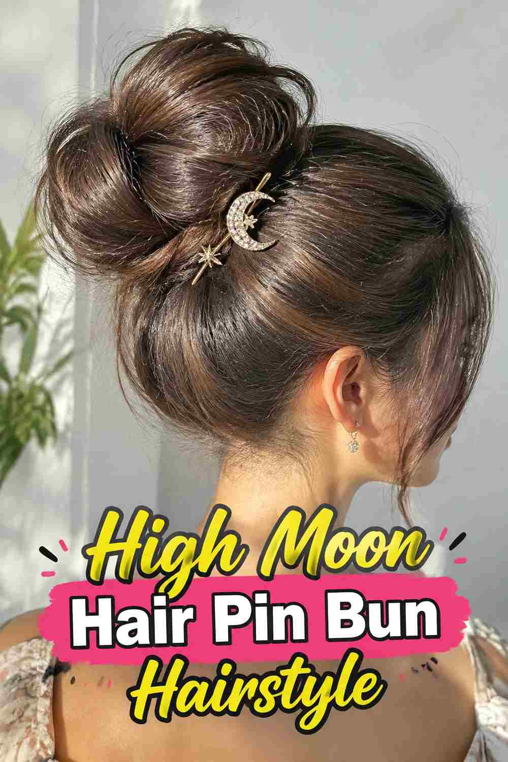 11. High Moon Hair Pin Bun Hairstyle