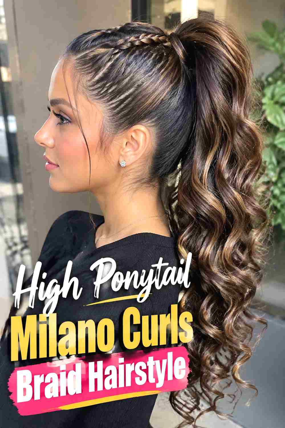 6. High Ponytail Milano Curls Braid Hairstyle