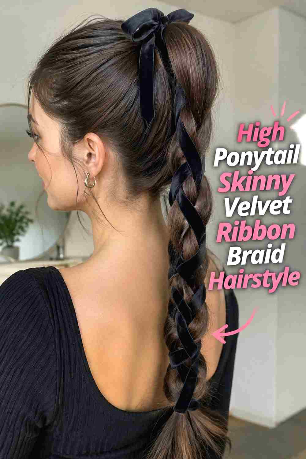 6. High Ponytail Skinny Velvet Ribbon Braid Hairstyle
