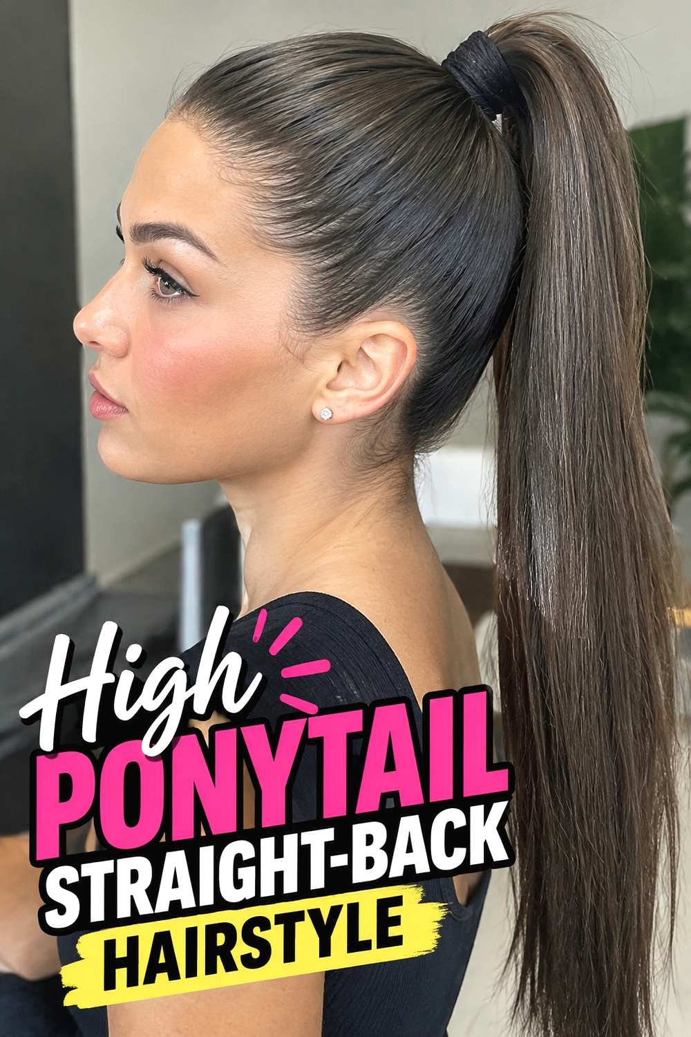 5. High Ponytail Straight Back Hairstyle
