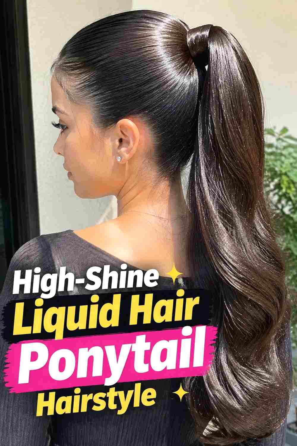 1. High Shine Liquid Hair Ponytail Hairstyle