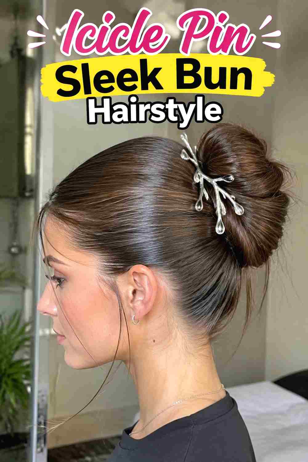 8. Icicle Pin Sleek Bun Hairstyle