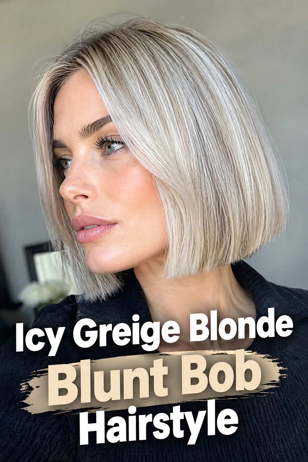 12. Icy Greige Blonde Blunt Bob Hairstyle