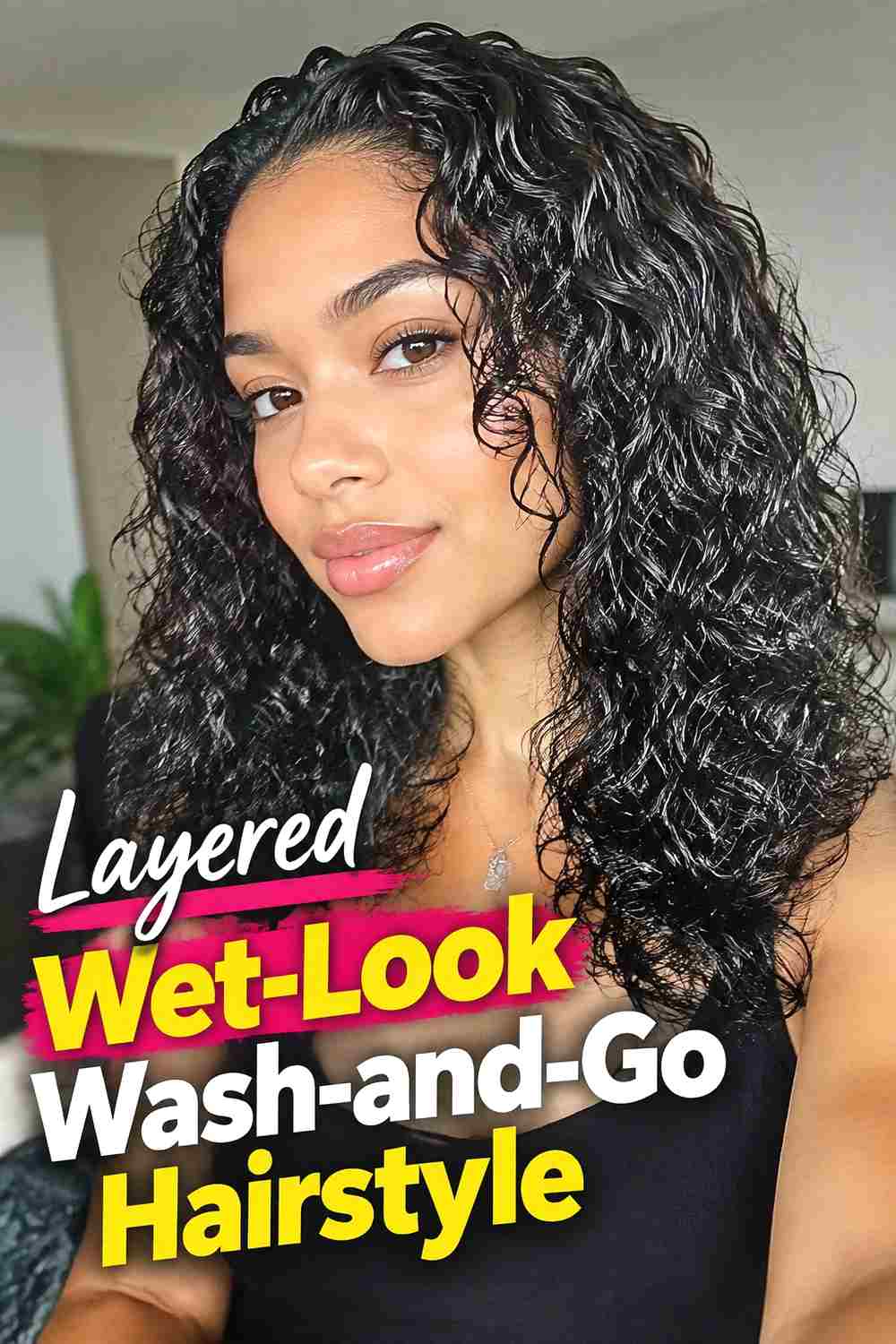 13. Layered Wet Look Wash And Go Hairstyle