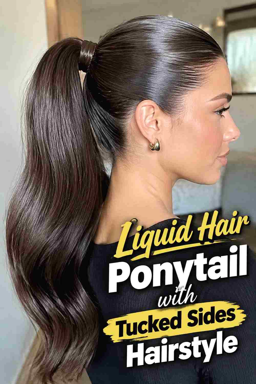 14. Liquid Hair Ponytail With Tucked Sides Hairstyle