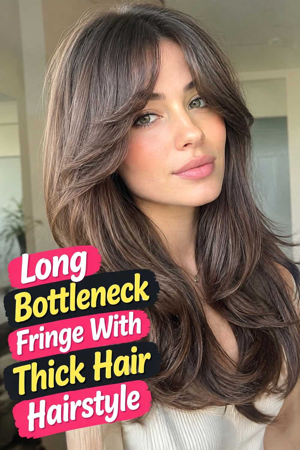 11. Long Bottleneck Fringe With Thick Hair Hairstyle