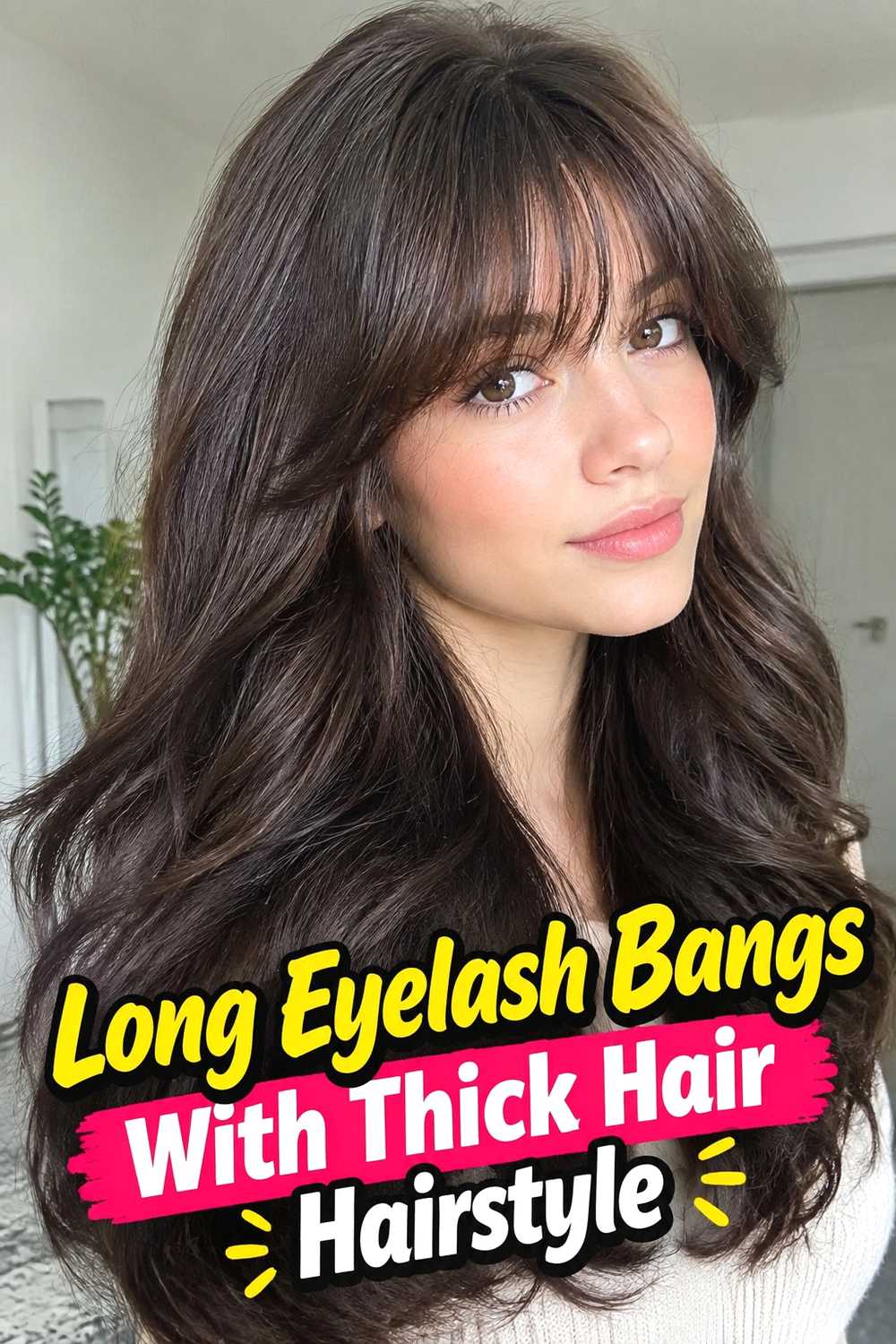 9. Long Eyelash Bangs With Thick Hair Hairstyle
