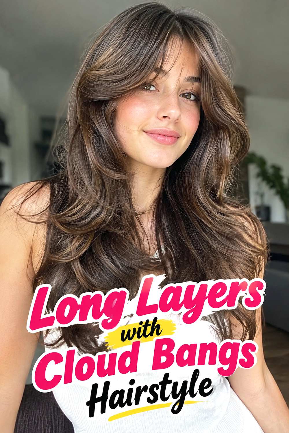 Long Layers with Cloud Bangs Hairstyle