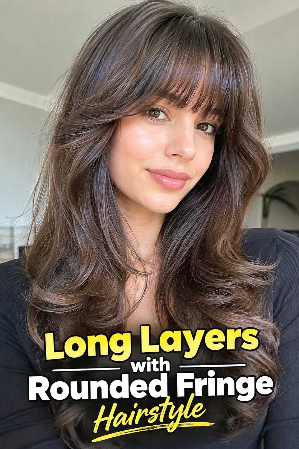 6. Long Layers With Rounded Fringe Hairstyle