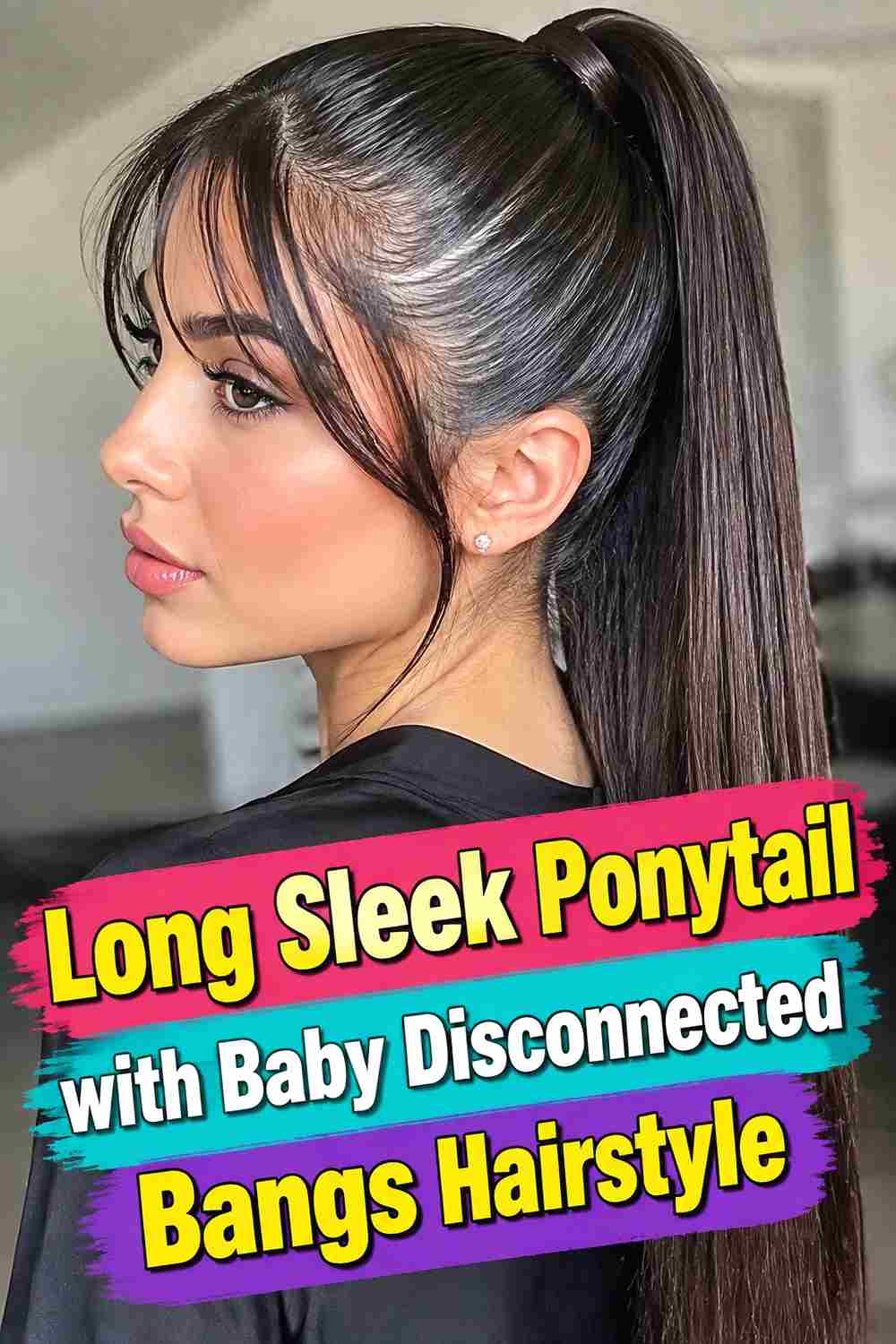 14. Long Sleek Ponytail With Baby Disconnected Bangs Hairstyle