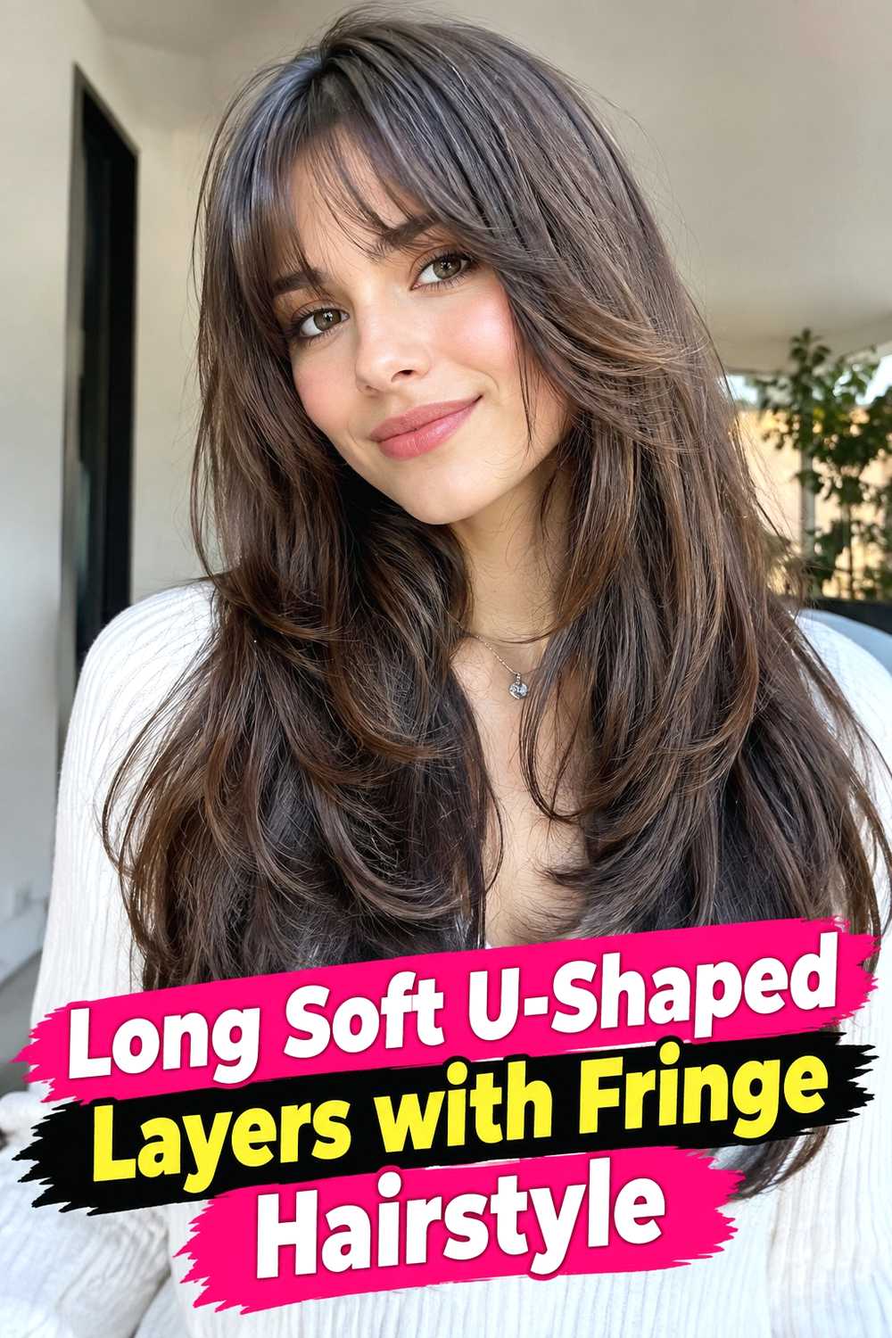 2. Long Soft U Shaped Layers With Fringe Hairstyle