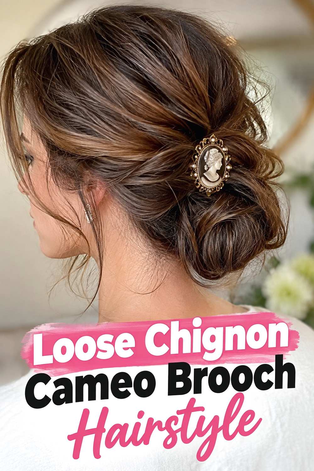 7. Loose Chignon Cameo Brooch Hairstyle