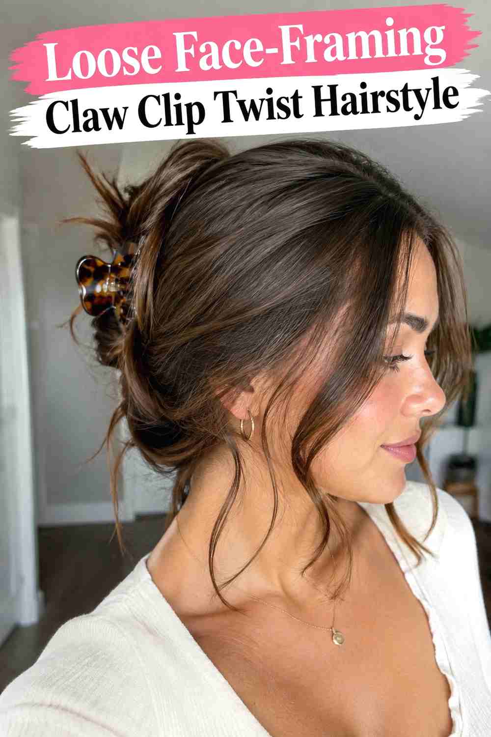 4. Loose Face Framing Claw Clip Twist Hairstyle