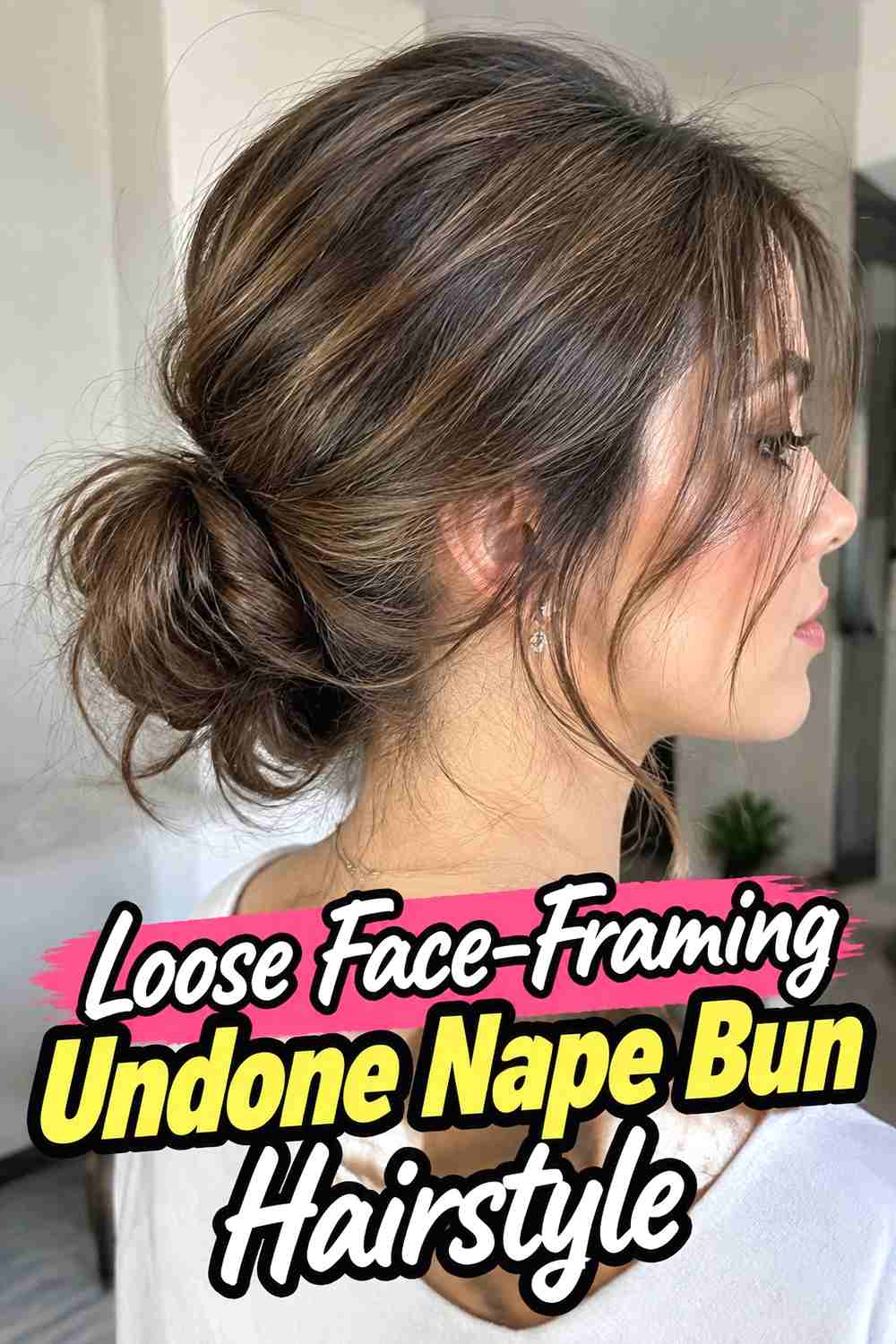 2. Loose Face Framing Undone Nape Bun Hairstyle