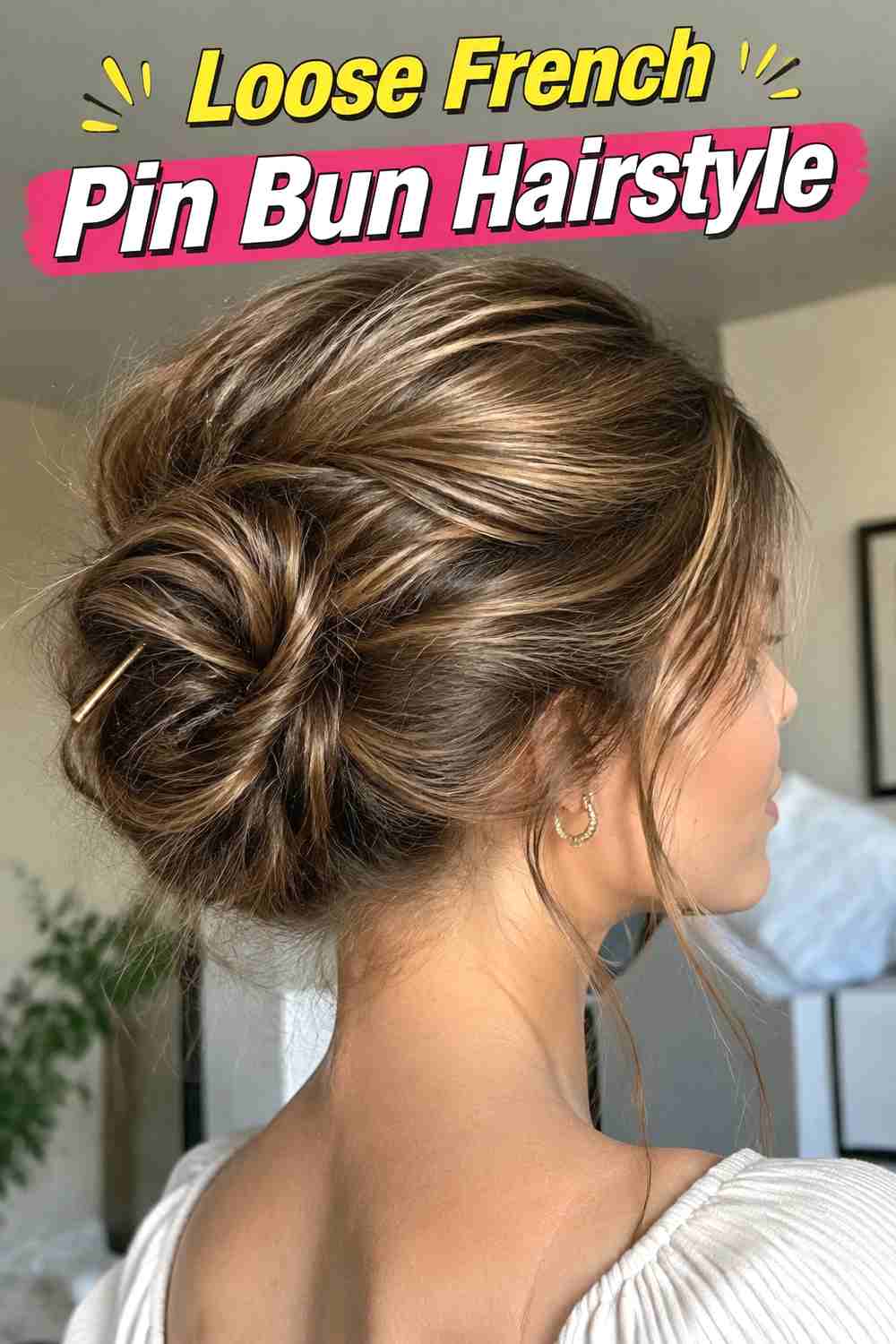 4. Loose French Pin Bun Hairstyle