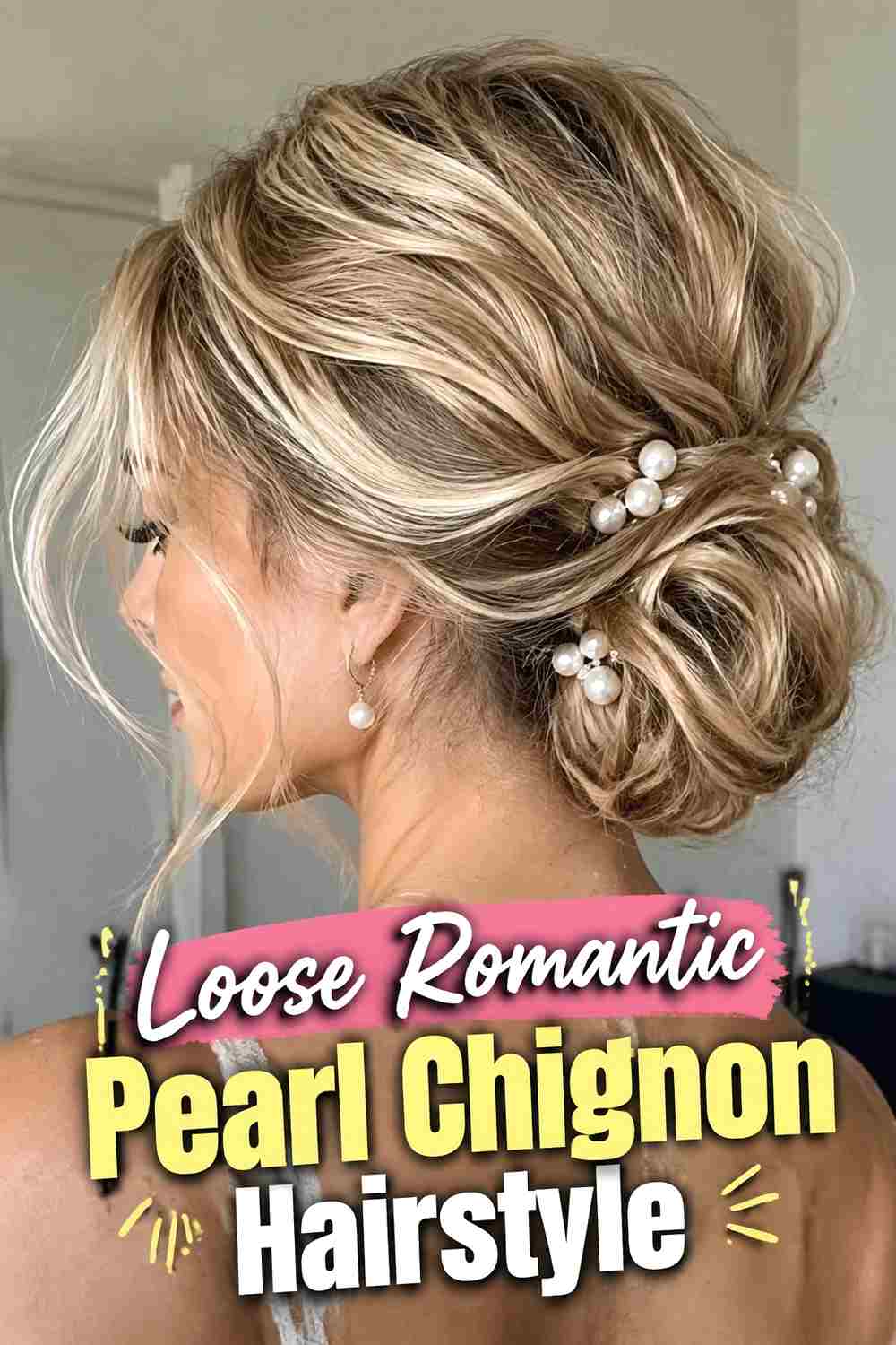 5. Loose Romantic Pearl Chignon Hairstyle