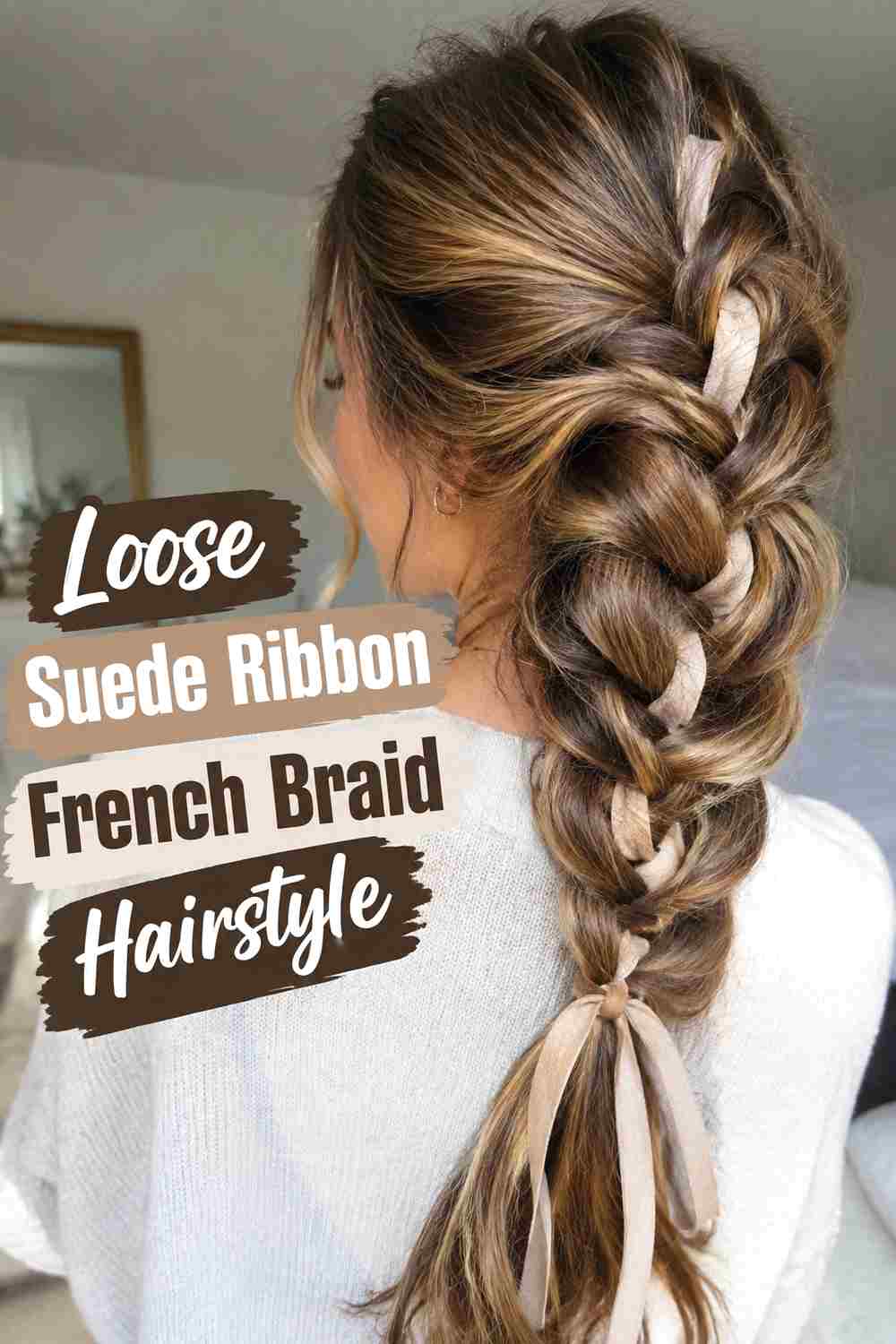 9. Loose Suede Ribbon French Braid Hairstyle