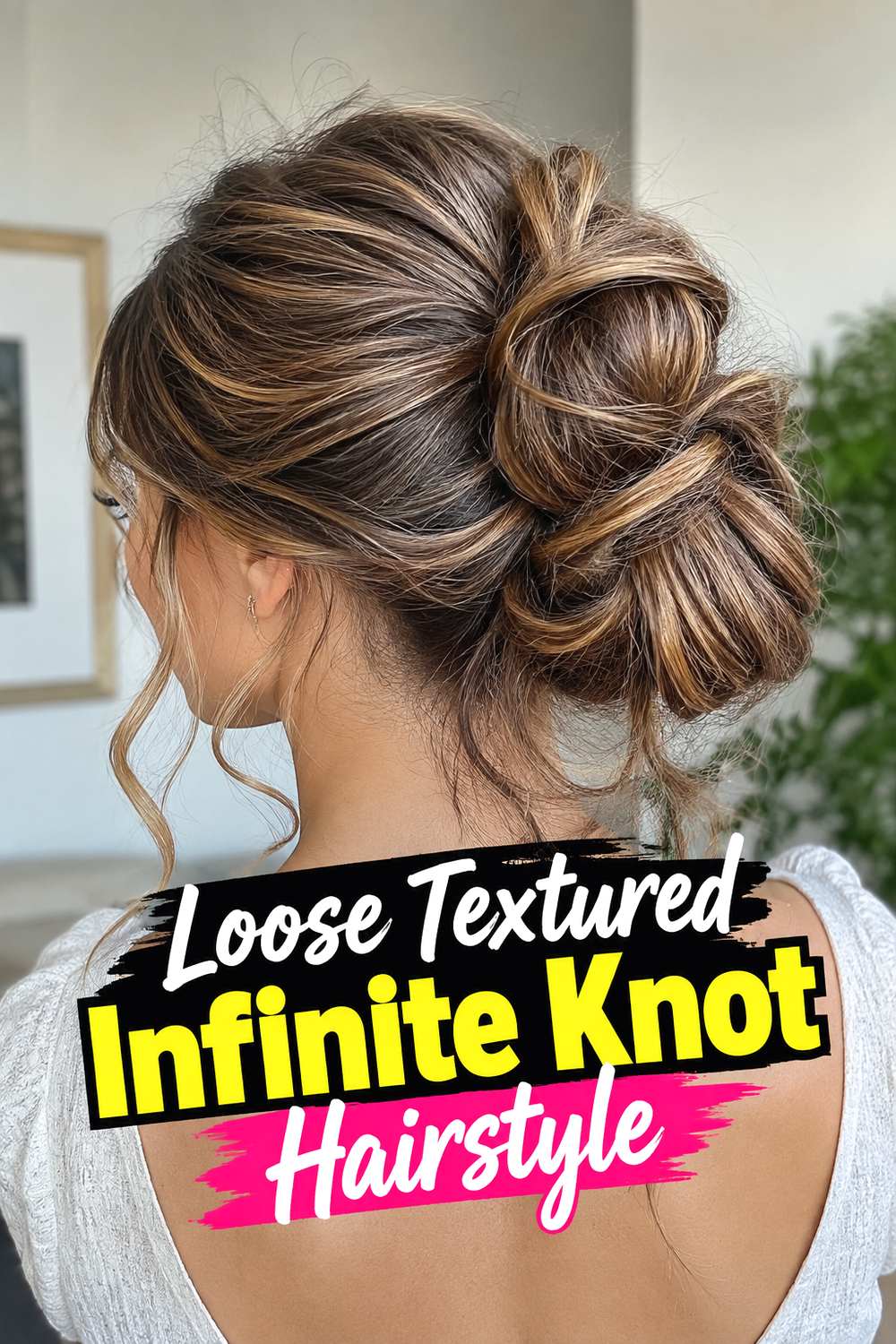 Loose Textured Infinite Knot Hairstyle