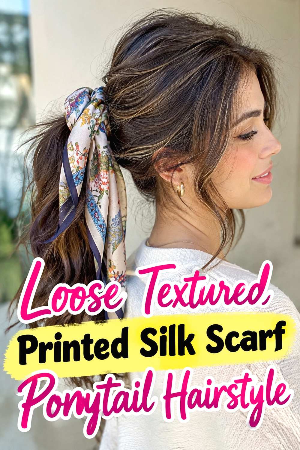 17. Loose Textured Printed Silk Scarf Ponytail Hairstyle