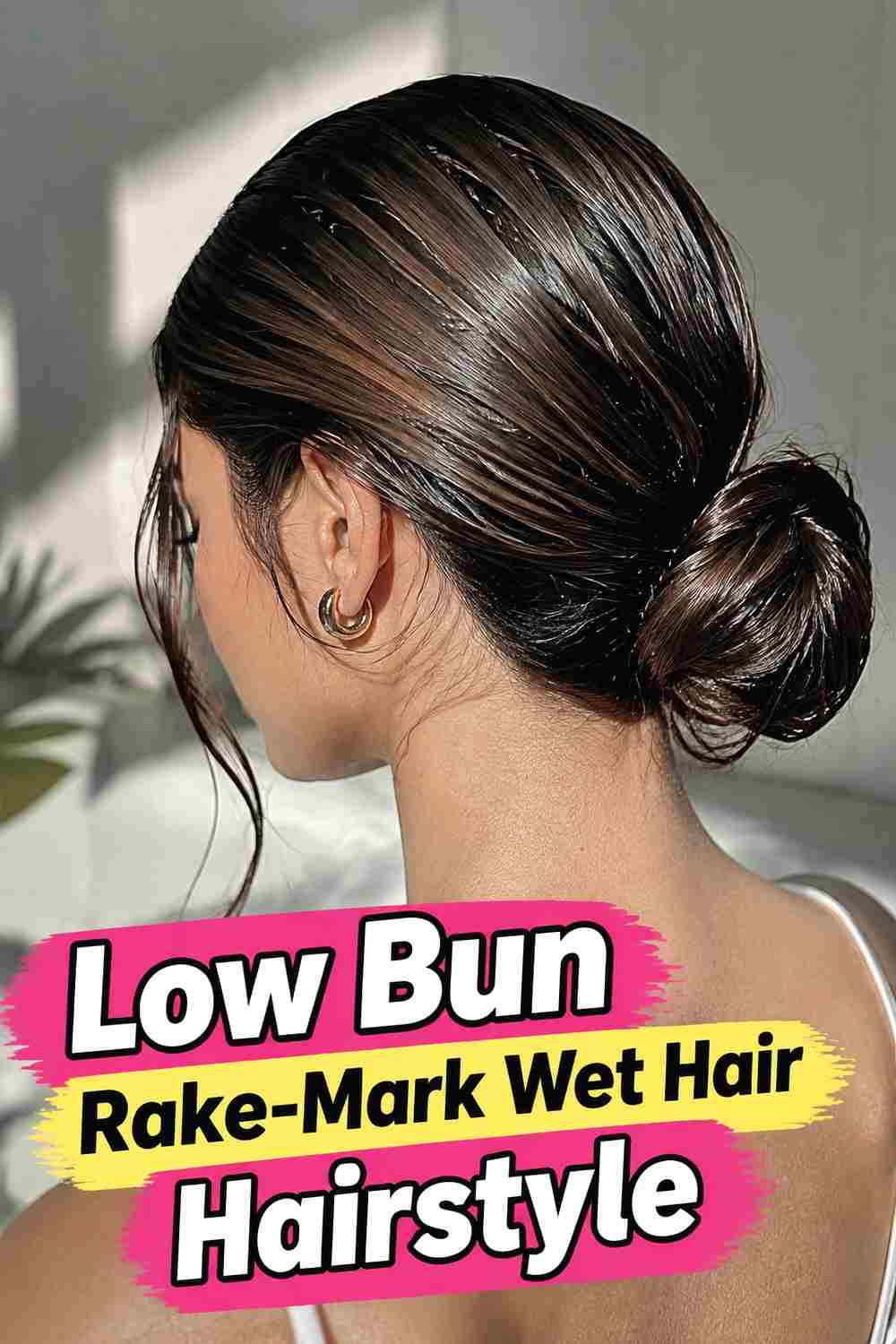 12. Low Bun Rake Mark Wet Hair Hairstyle