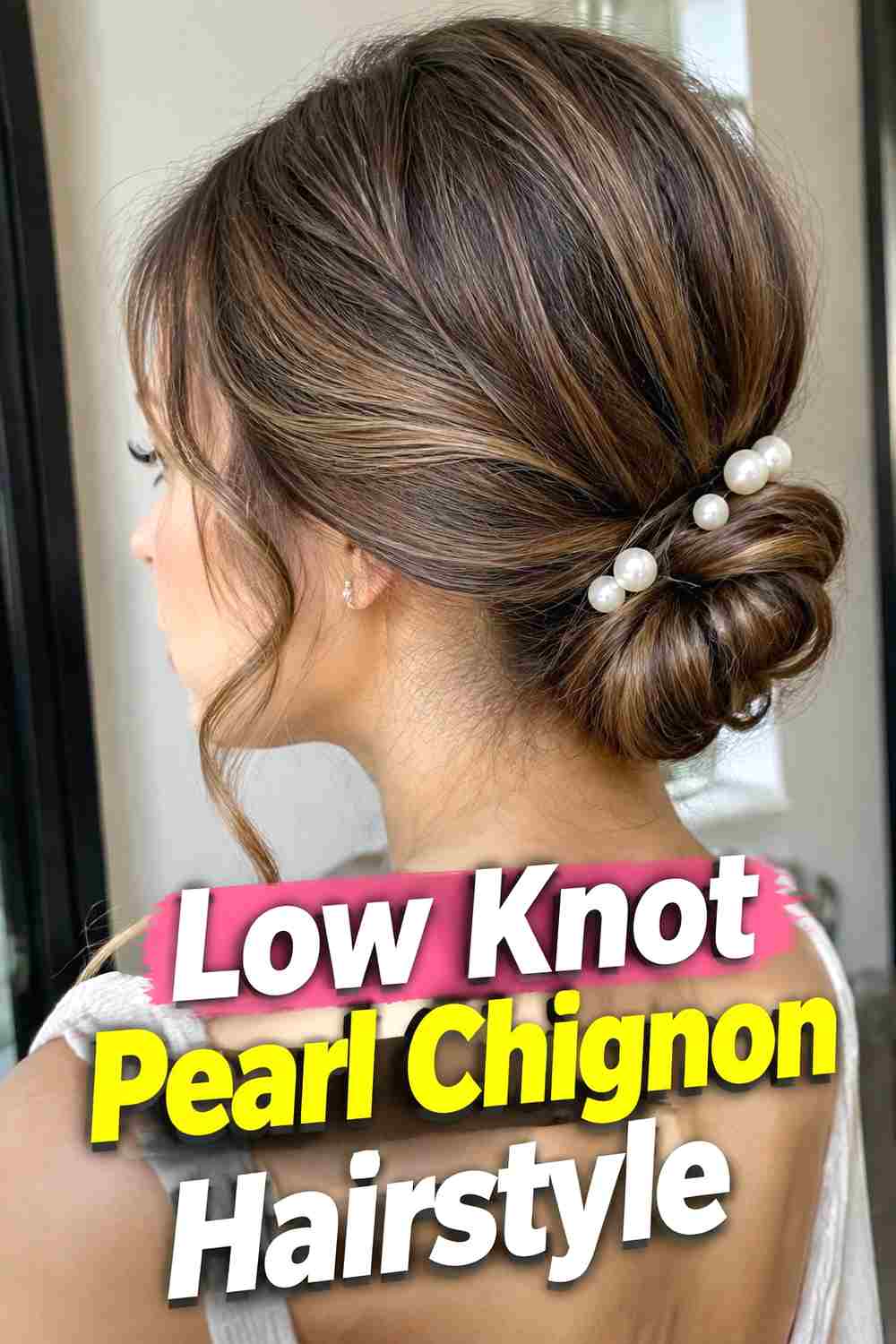 12. Low Knot Pearl Chignon Hairstyle