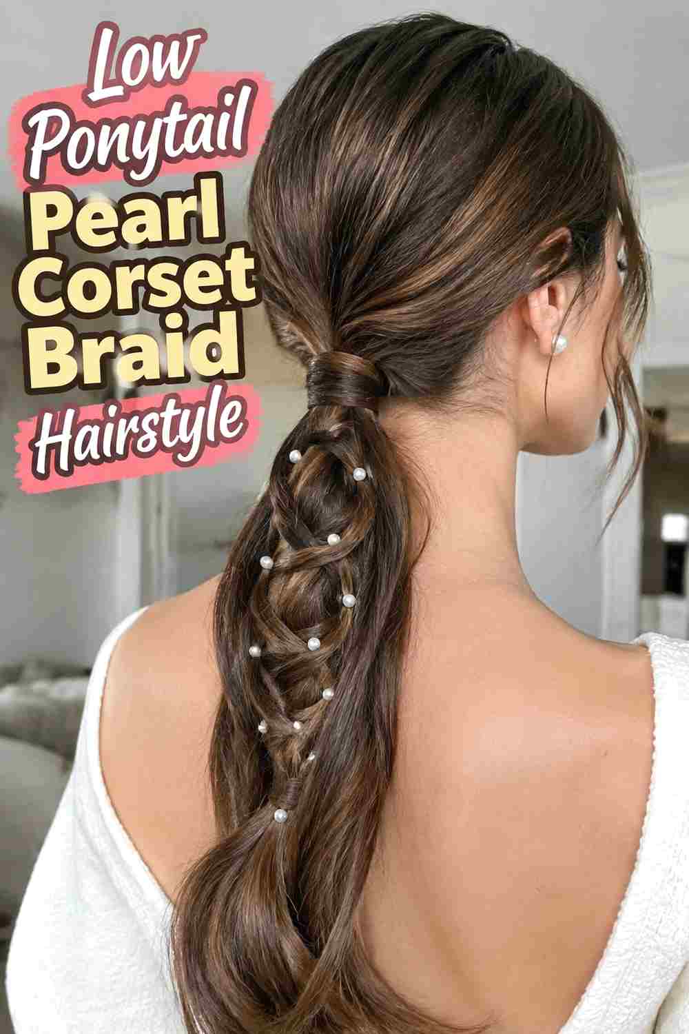 4. Low Ponytail Pearl Corset Braid Hairstyle