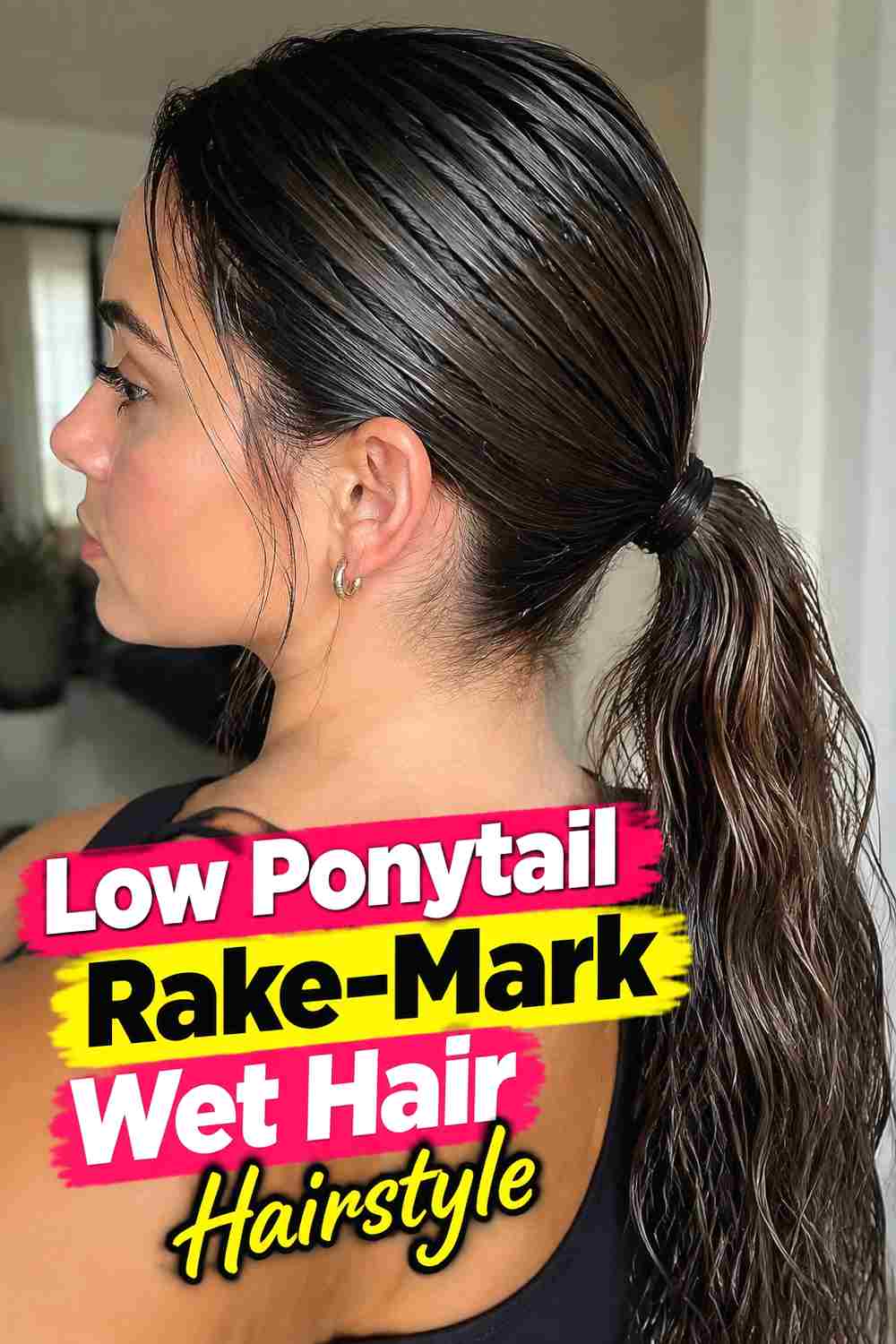 9. Low Ponytail Rake Mark Wet Hair Hairstyle