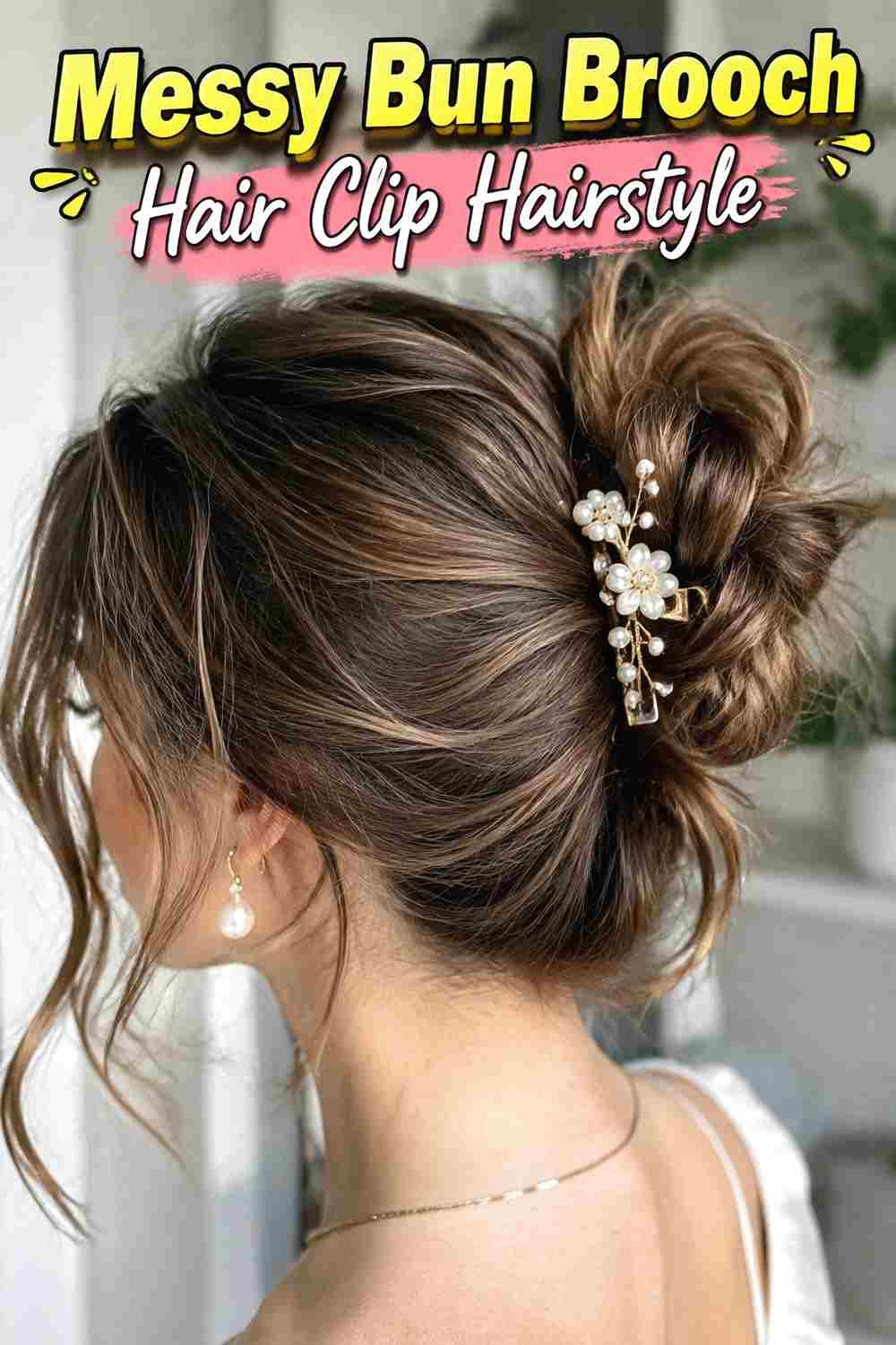 17. Messy Bun Brooch Hair Clip Hairstyle