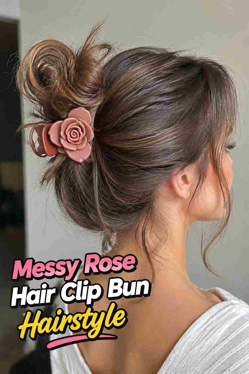 4. Messy Rose Hair Clip Bun Hairstyle