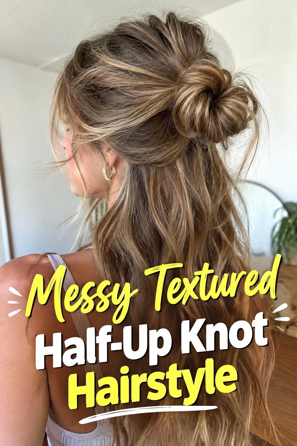 9. Messy Textured Half Up Knot Hairstyle