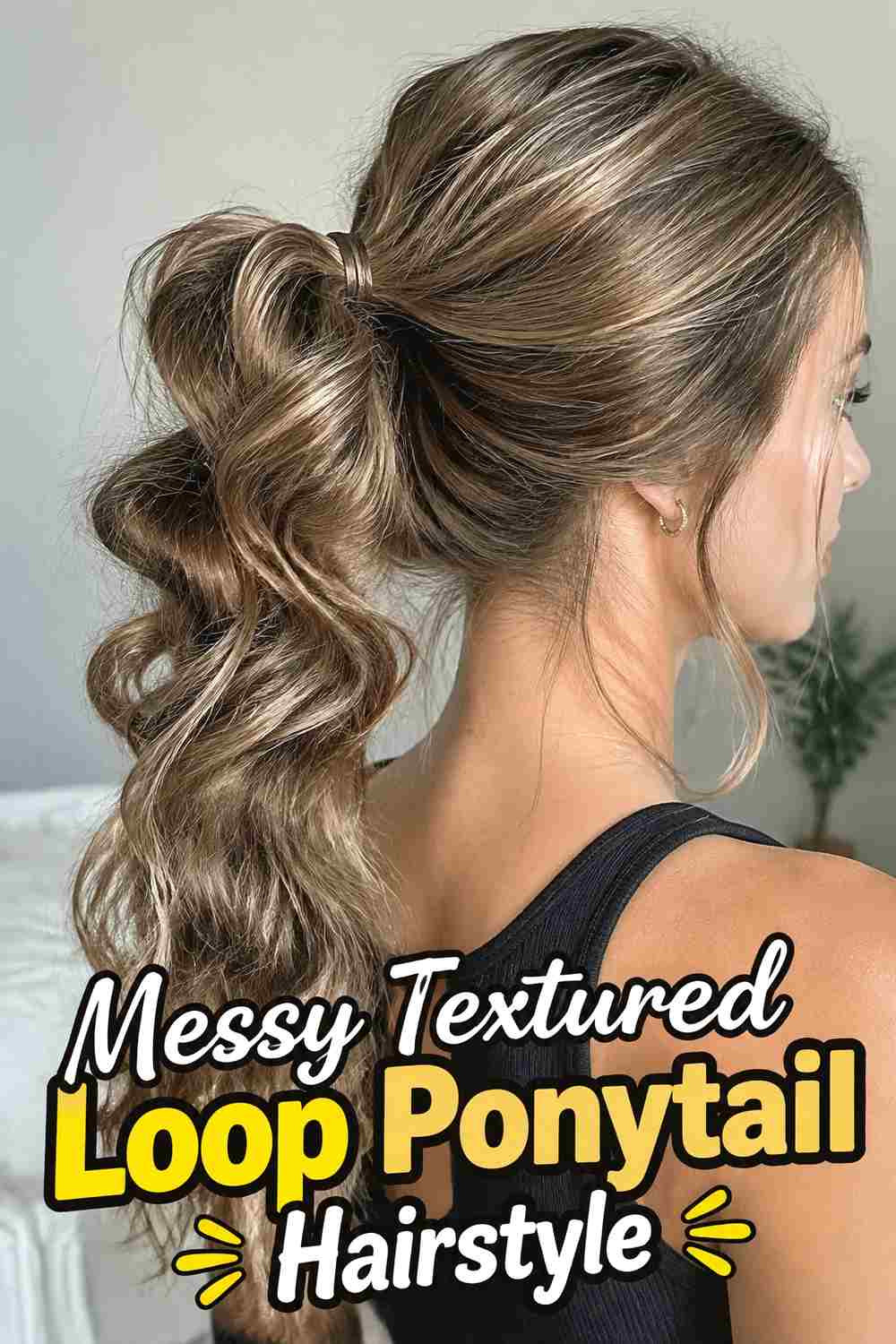 4. Messy Textured Loop Ponytail Hairstyle