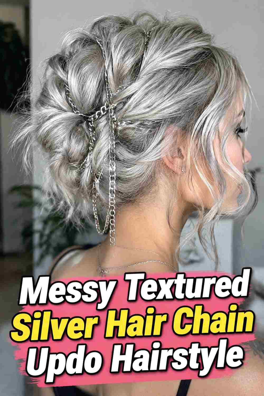5. Messy Textured Silver Hair Chain Updo Hairstyle