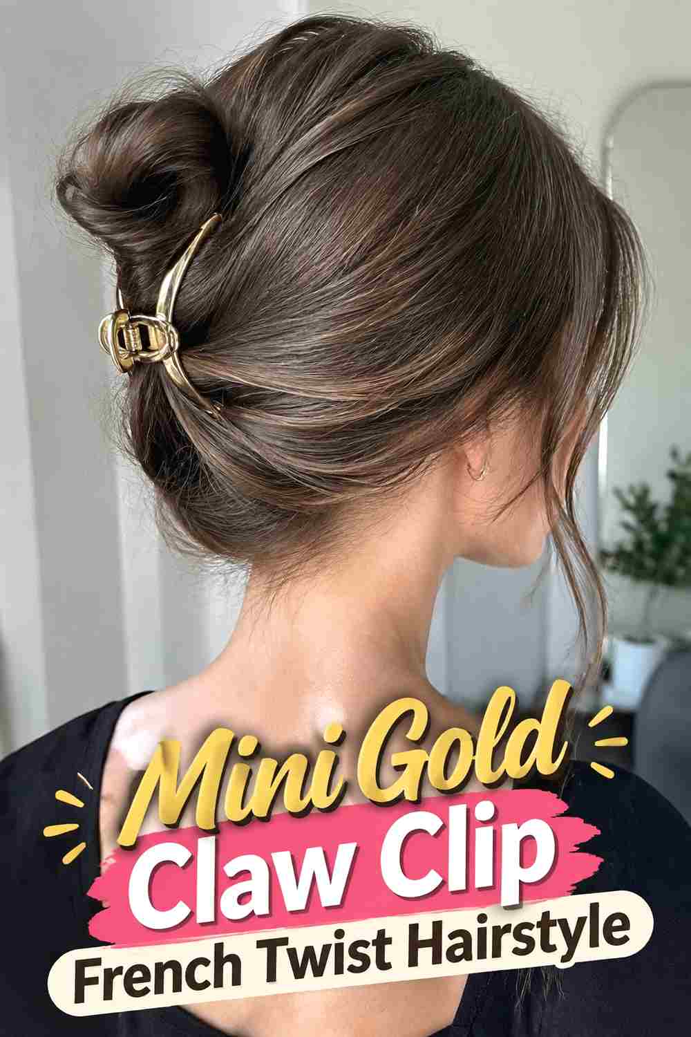 10. Mini Gold Claw Clip French Twist Hairstyle