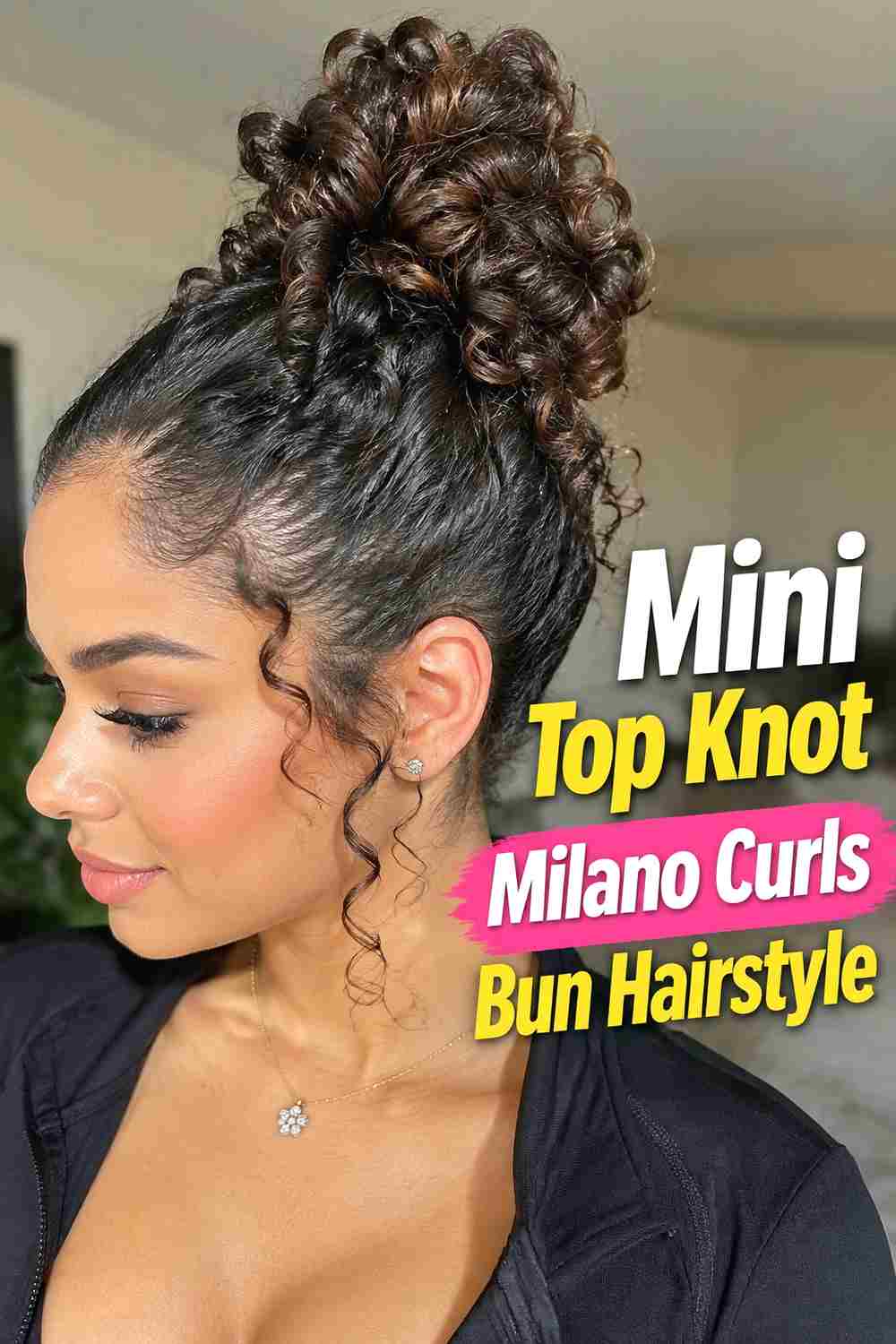17. Mini Top Knot Milano Curls Bun Hairstyle