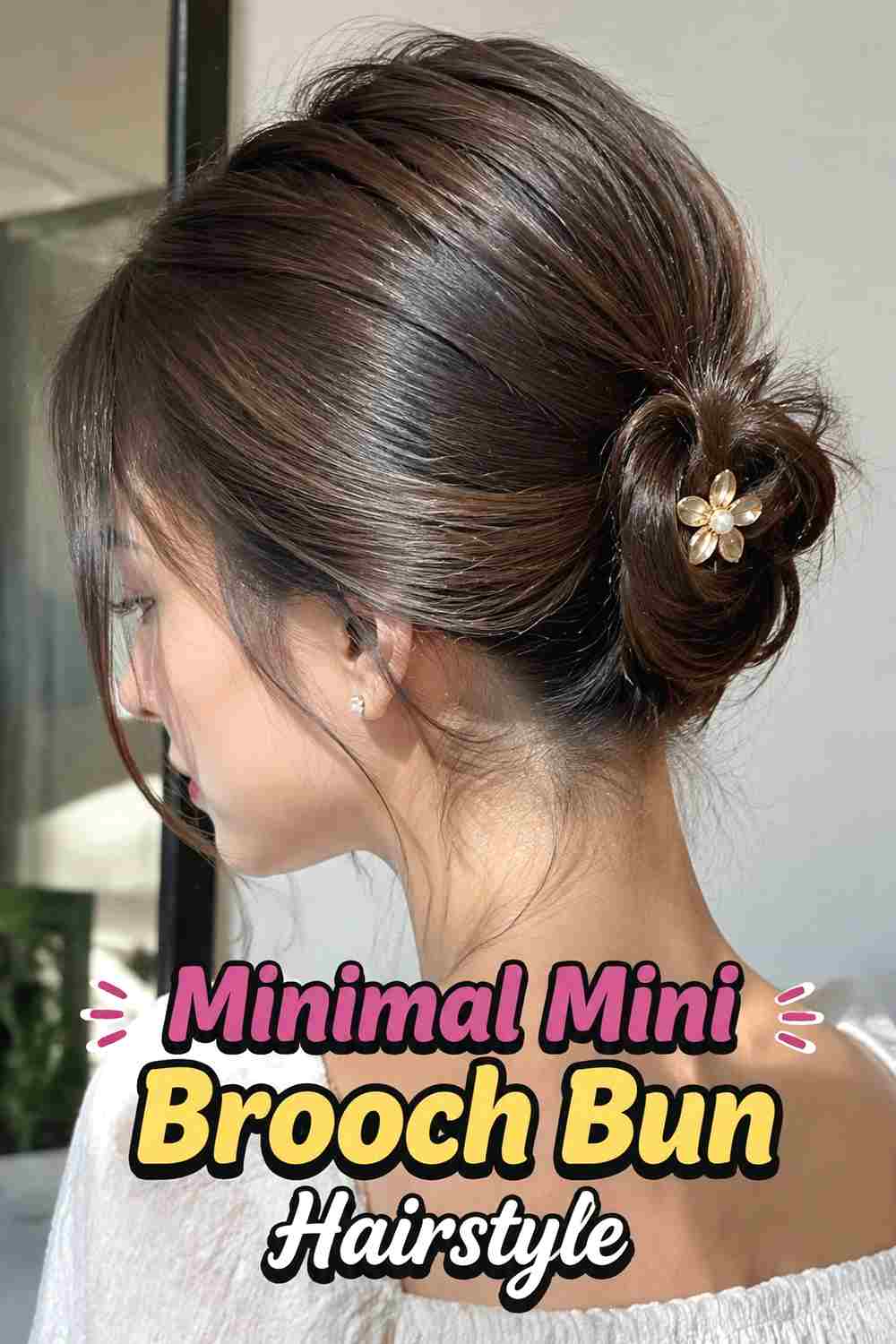 20. Minimal Mini Brooch Bun Hairstyle
