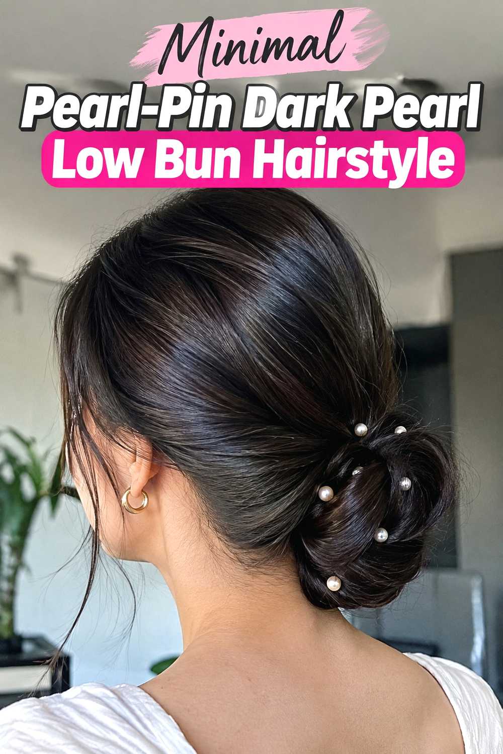 8. Minimal Pearl Pin Dark Pearl Low Bun Hairstyle