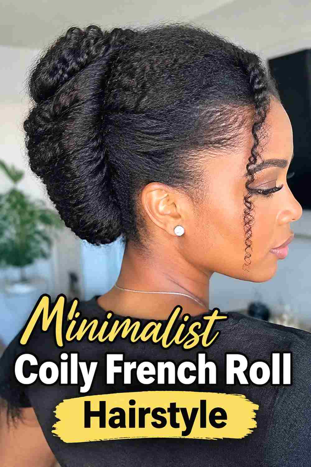 15. Minimalist Coily French Roll Hairstyle