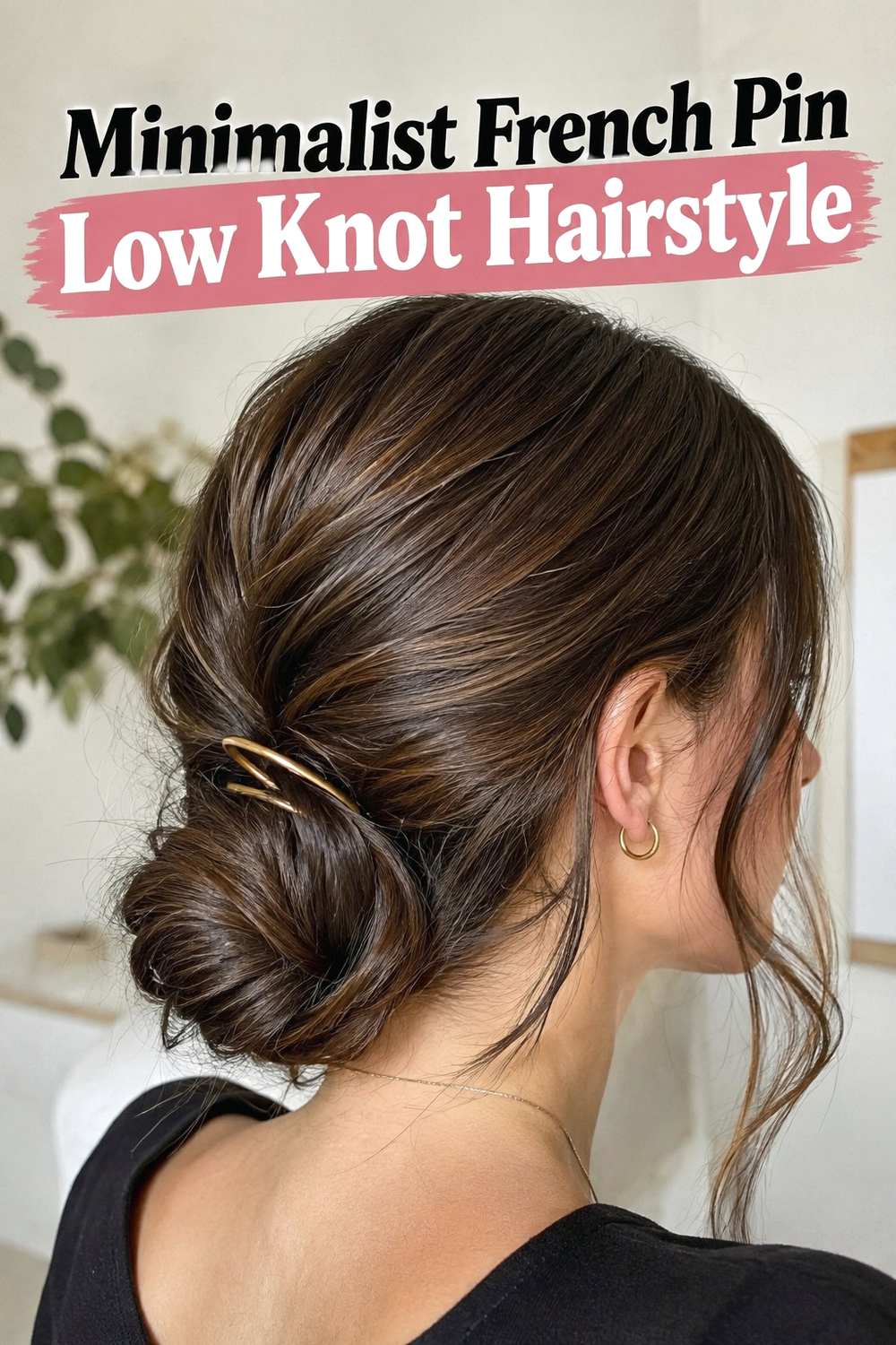 11. Minimalist French Pin Low Knot Hairstyle