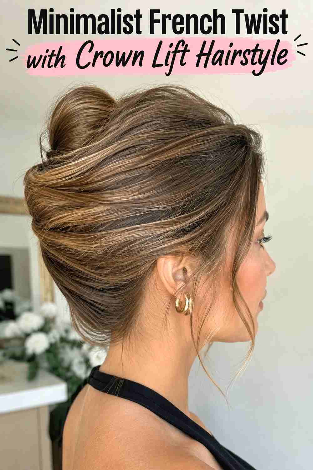19. Minimalist French Twist With Crown Lift Hairstyle