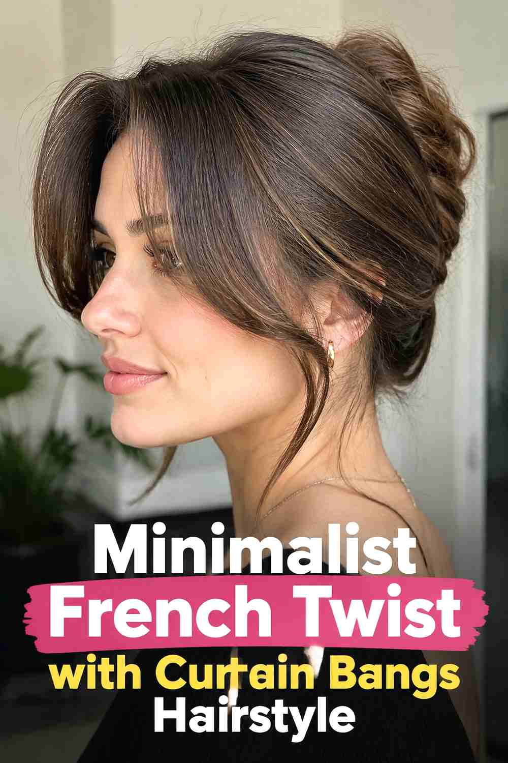 7. Minimalist French Twist With Curtain Bangs Hairstyle