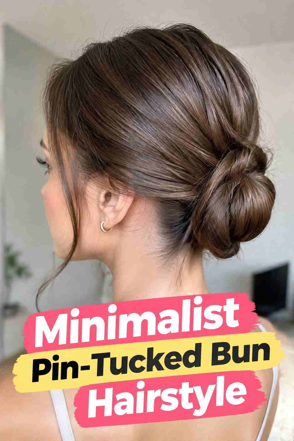 9. Minimalist Pin Tucked Bun Hairstyle