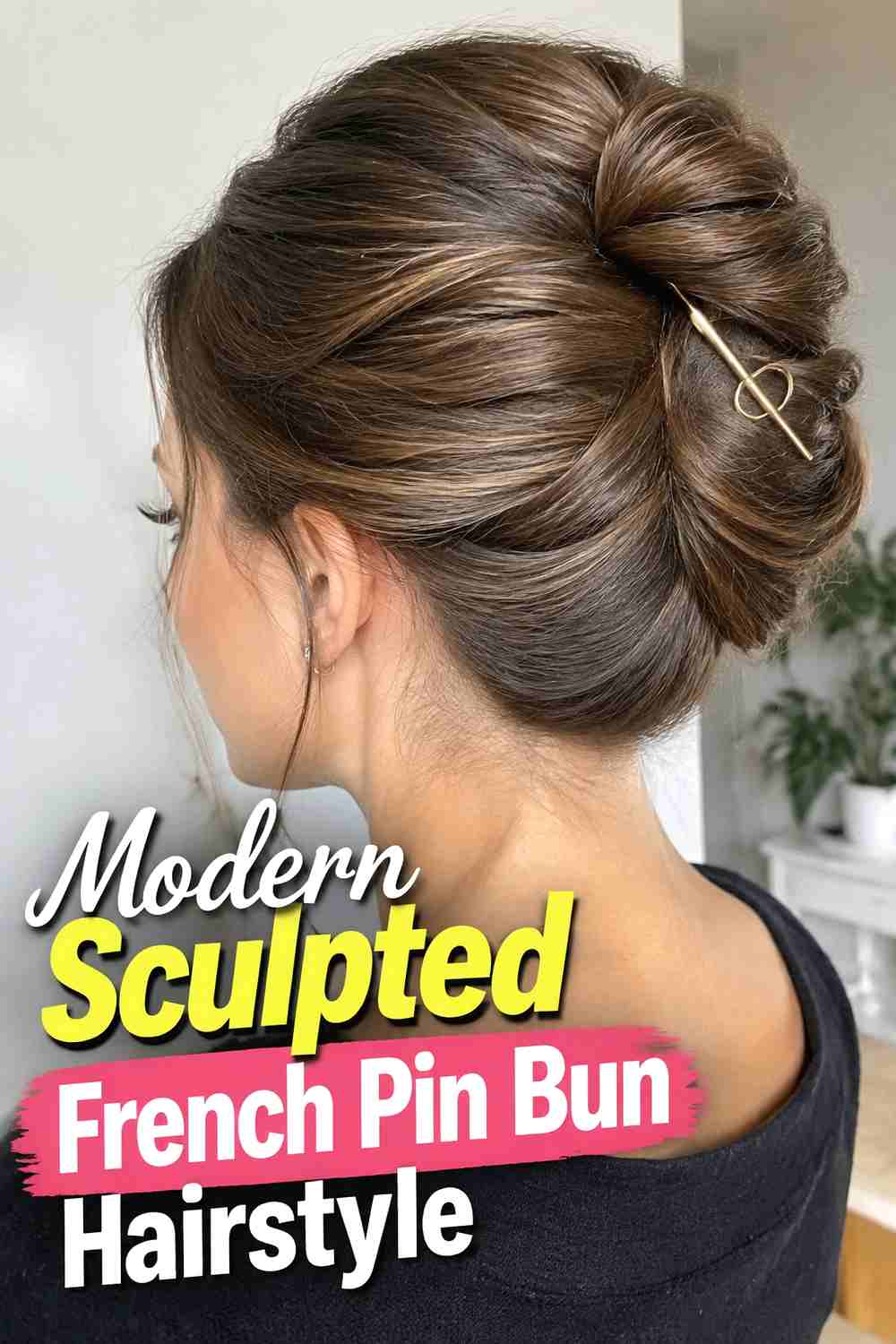 15. Modern Sculpted French Pin Bun Hairstyle