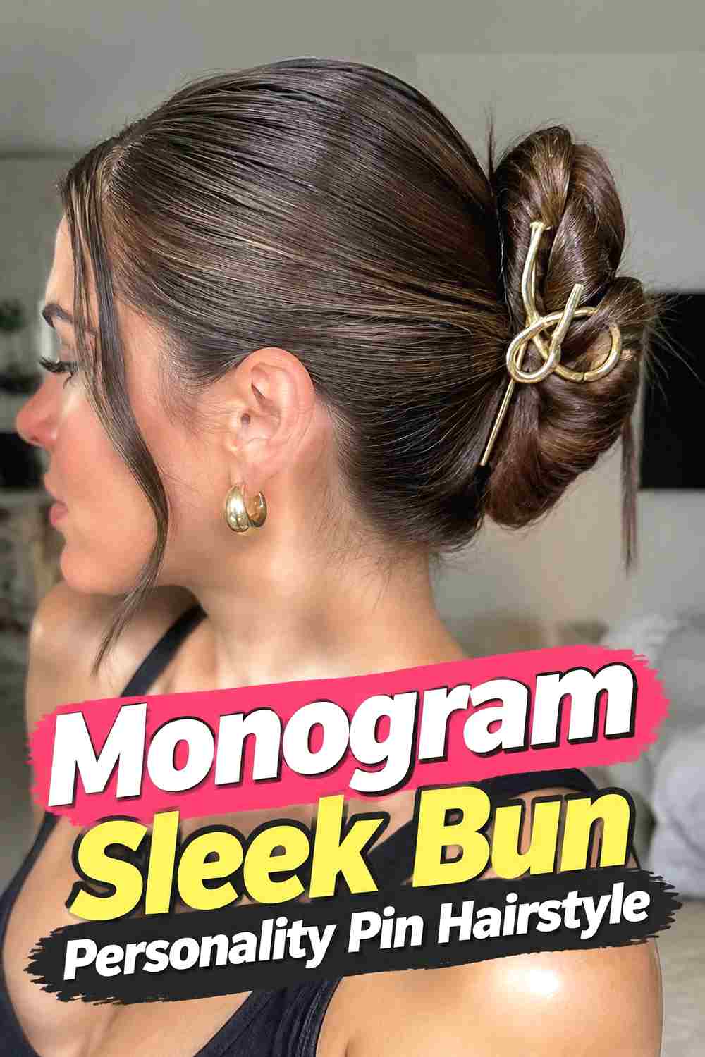 5. Monogram Sleek Bun Personality Pin Hairstyle