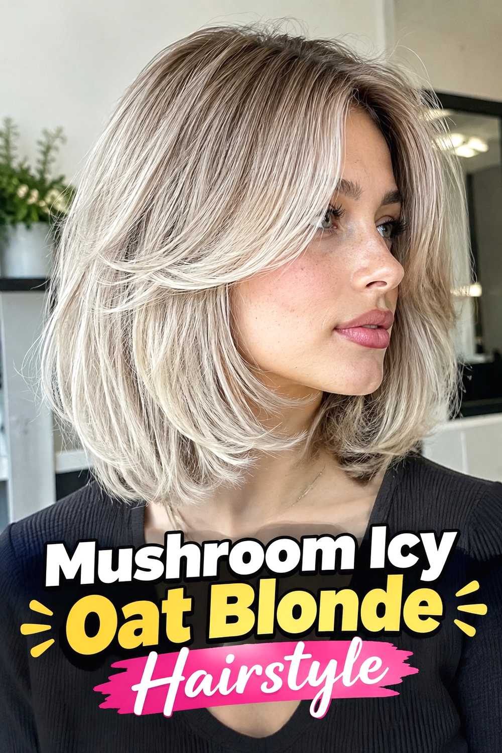 13. Mushroom Icy Oat Blonde Hairstyle