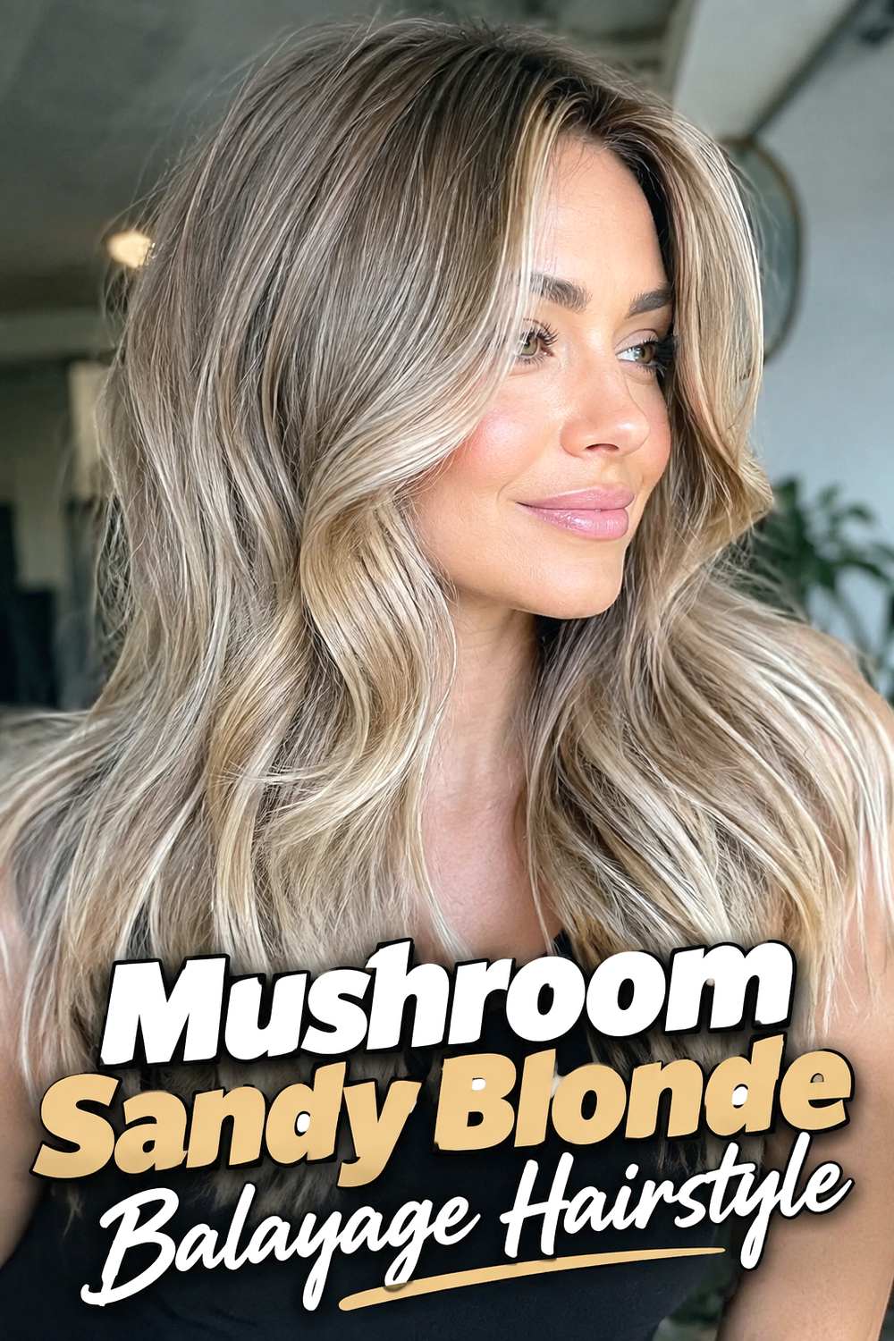 Mushroom Sandy Blonde Balayage Hairstyle