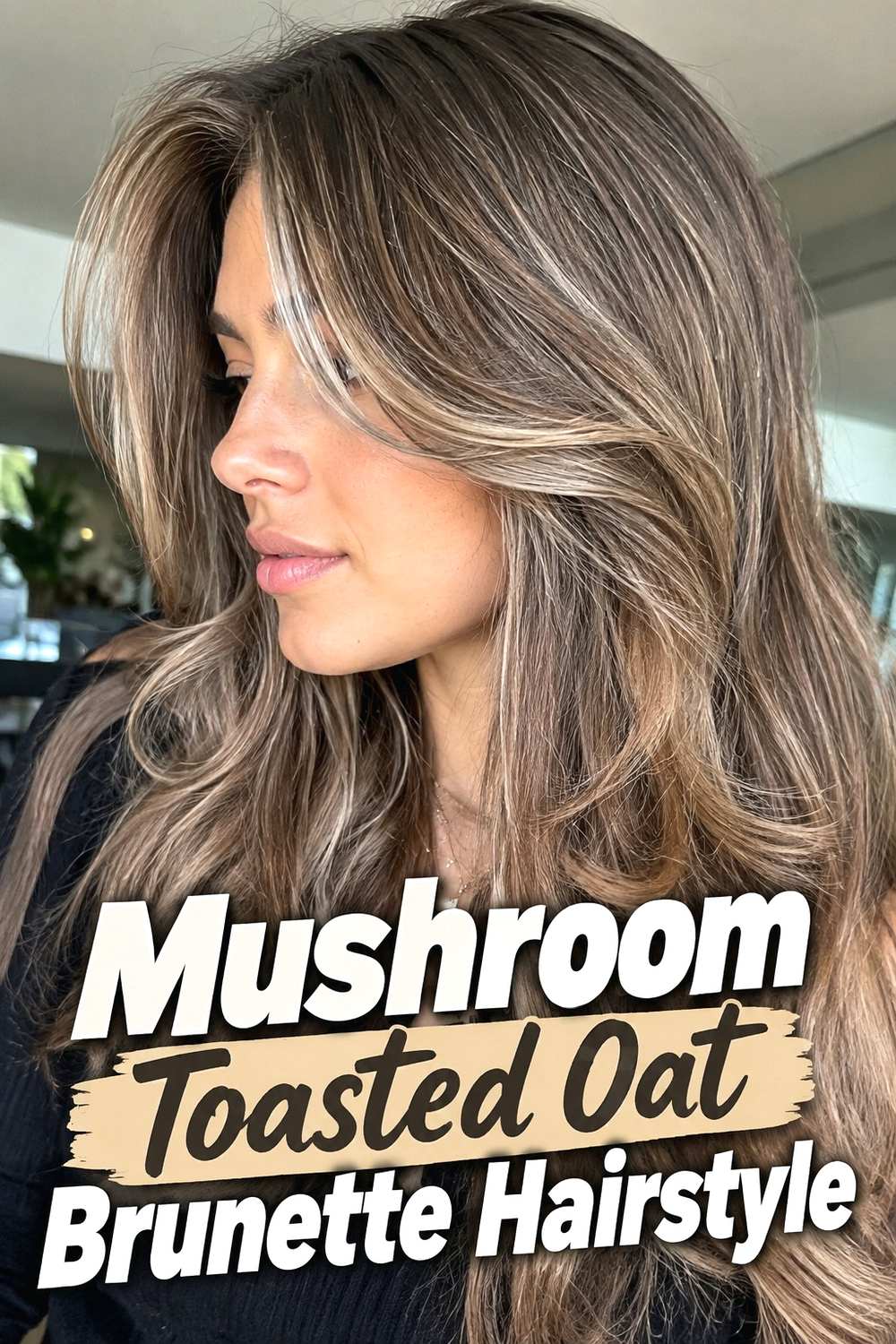 5. Mushroom Toasted Oat Brunette Hairstyle