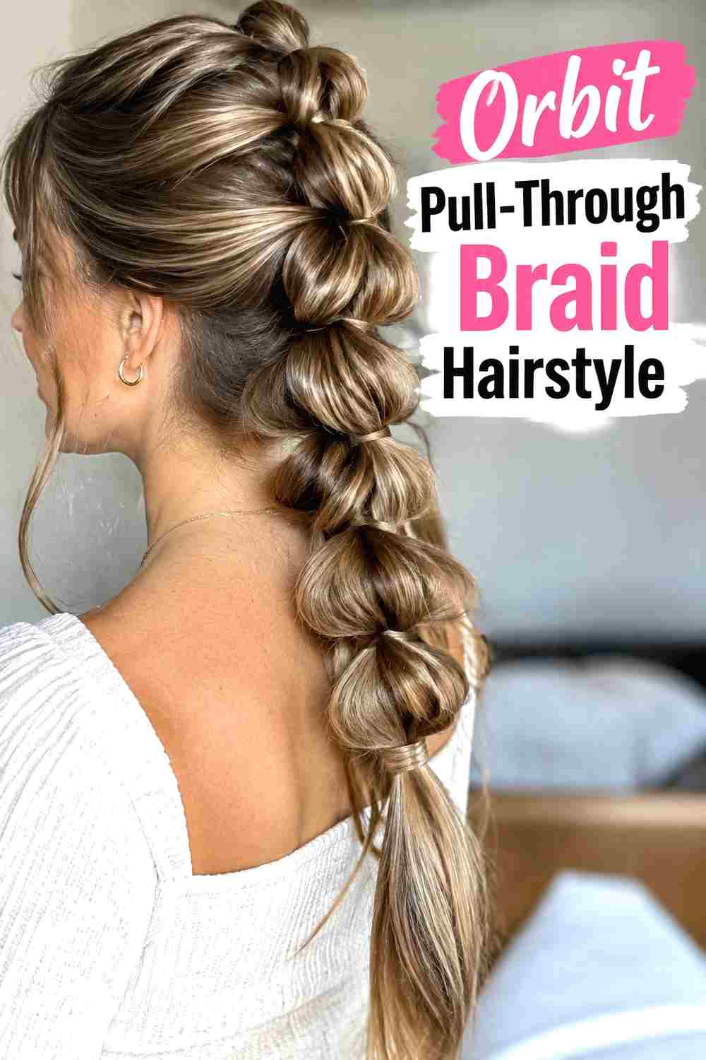 8. Orbit Pull Through Braid Hairstyle
