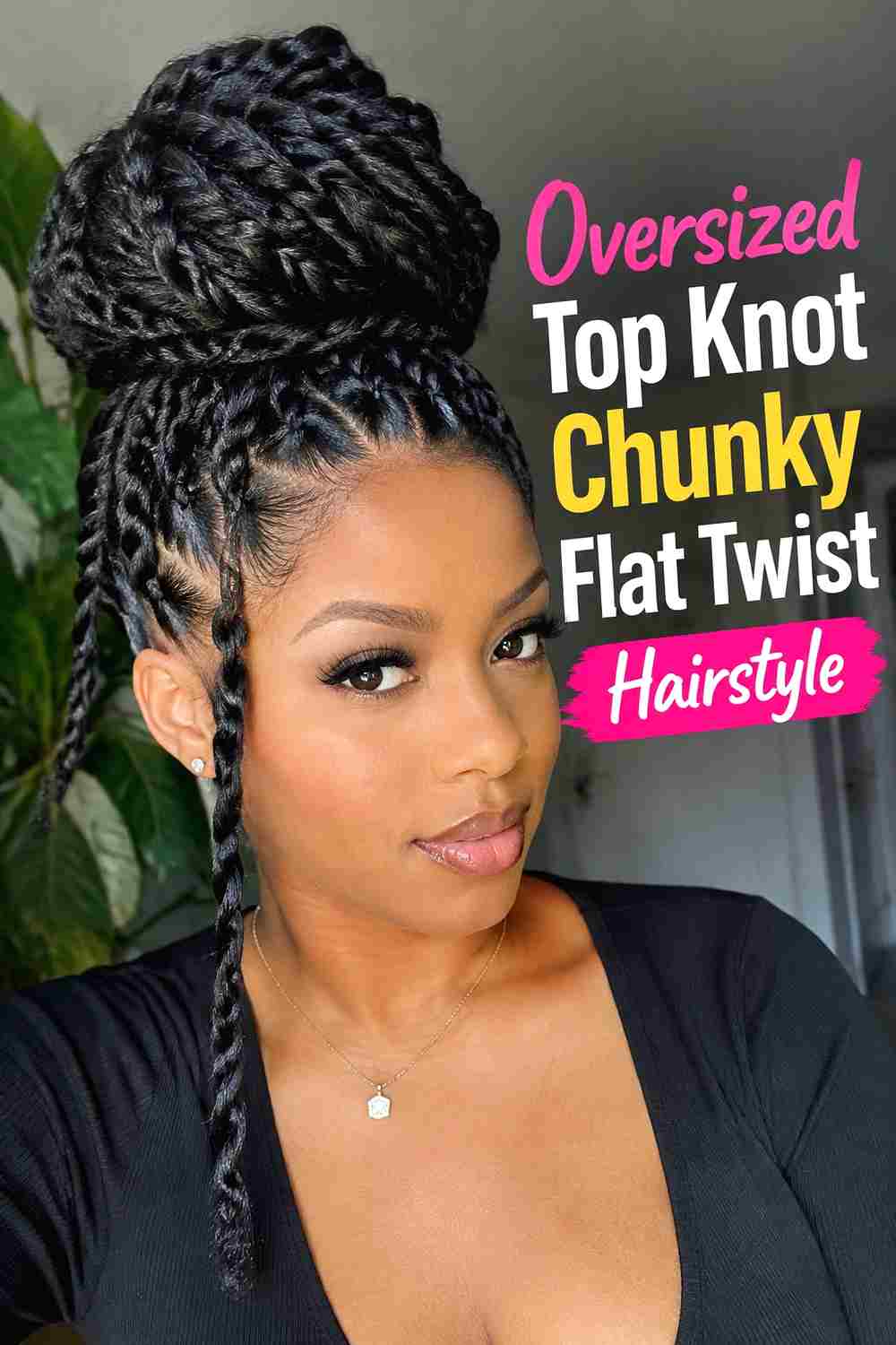 11. Oversized Top Knot Chunky Flat Twist Hairstyle