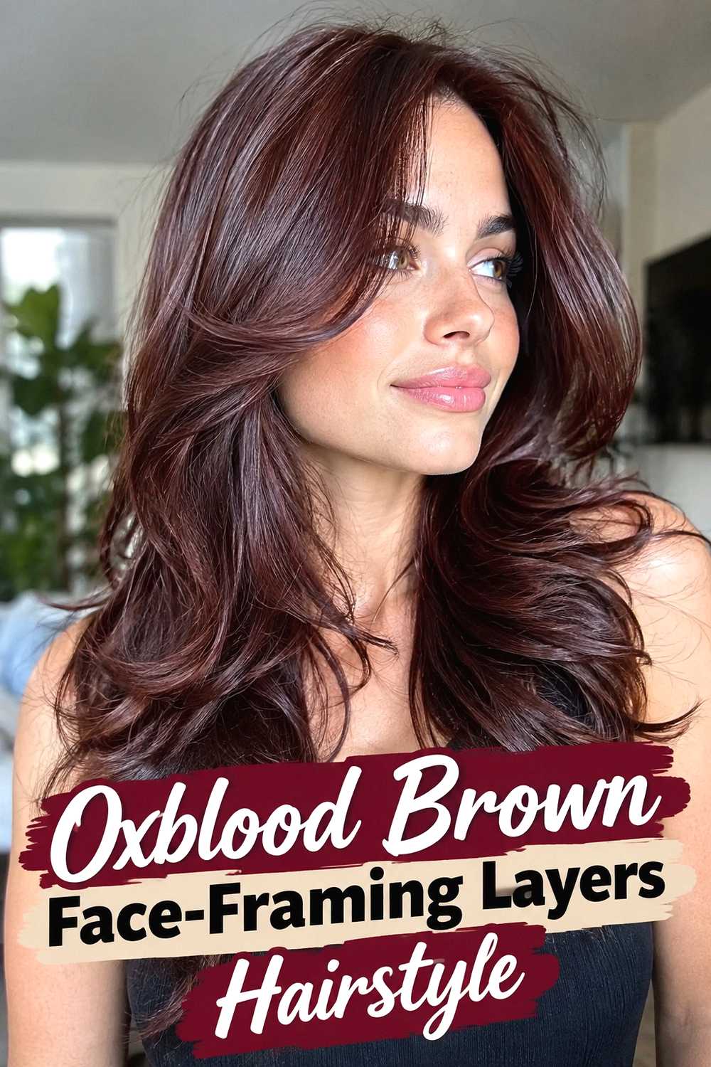 11. Oxblood Brown Face Framing Layers Hairstyle
