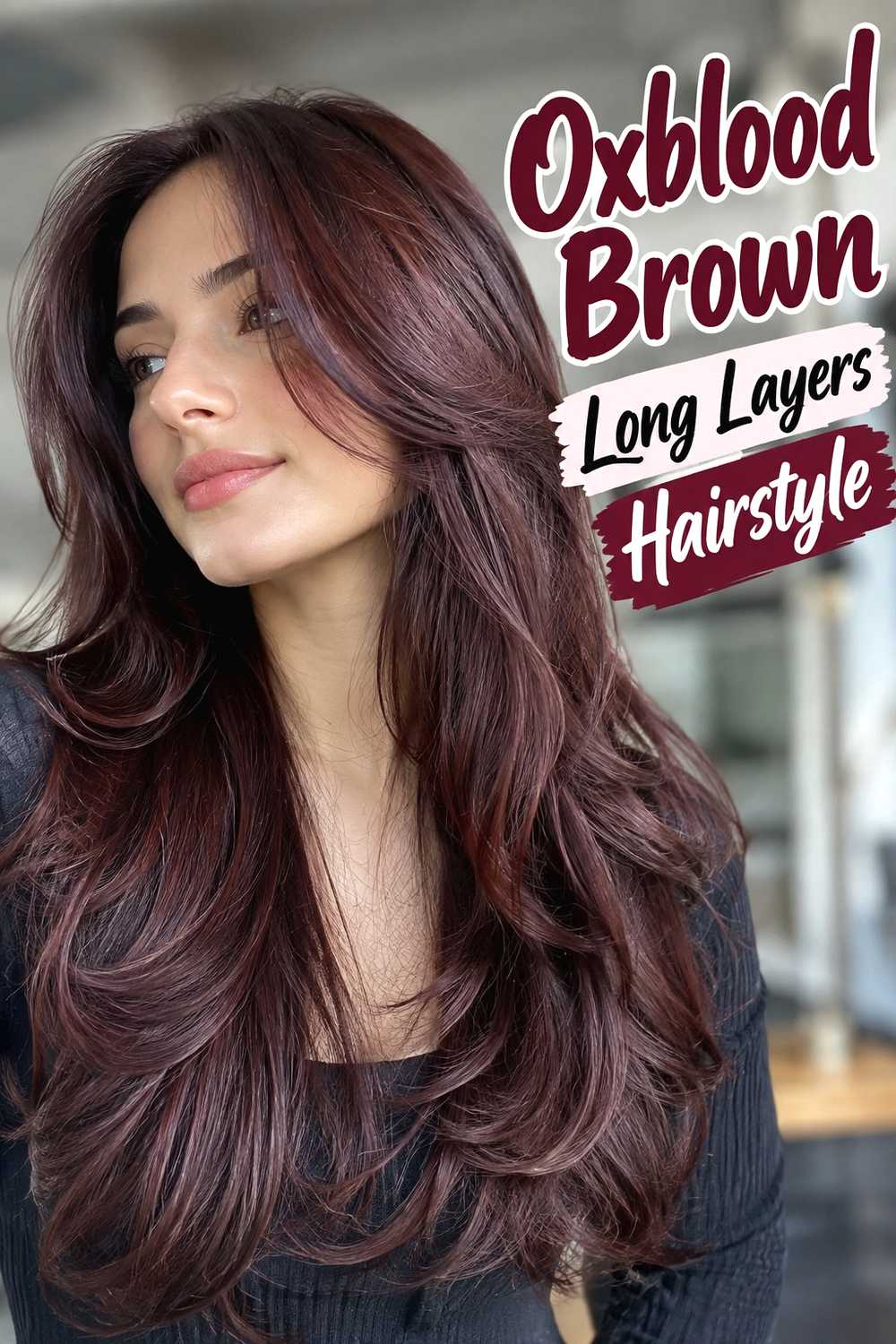 17. Oxblood Brown Long Layers Hairstyle